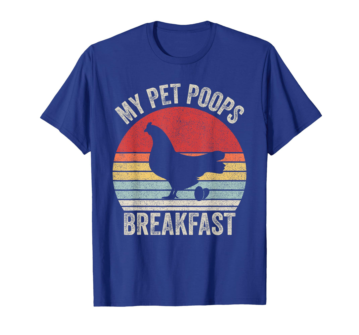 Retro My Pet Poops Breakfast Shirt Eggs Farmer Chicken Lover T-Shirt