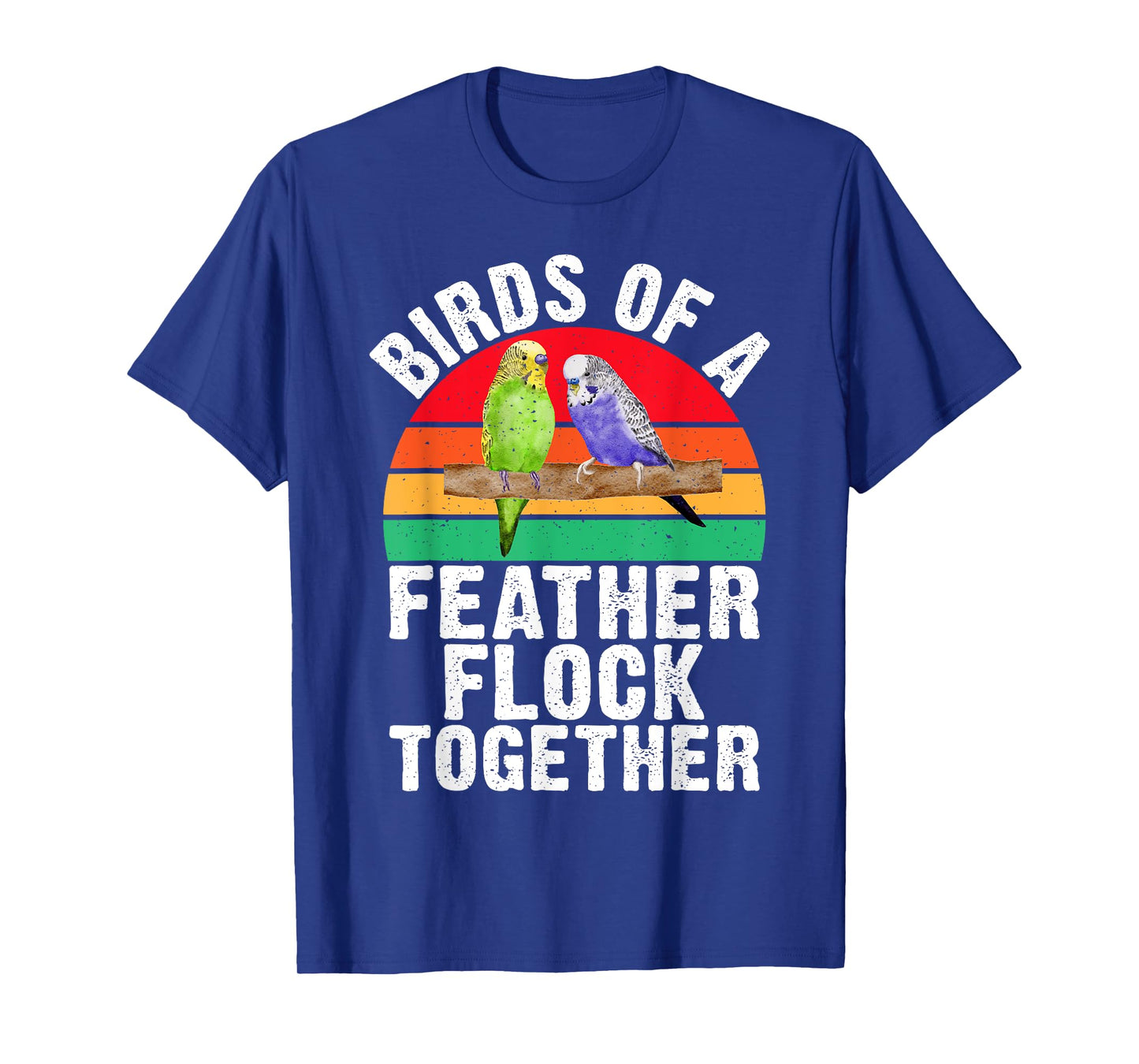 Birds of a Feather Flock Together Budgie T-Shirt