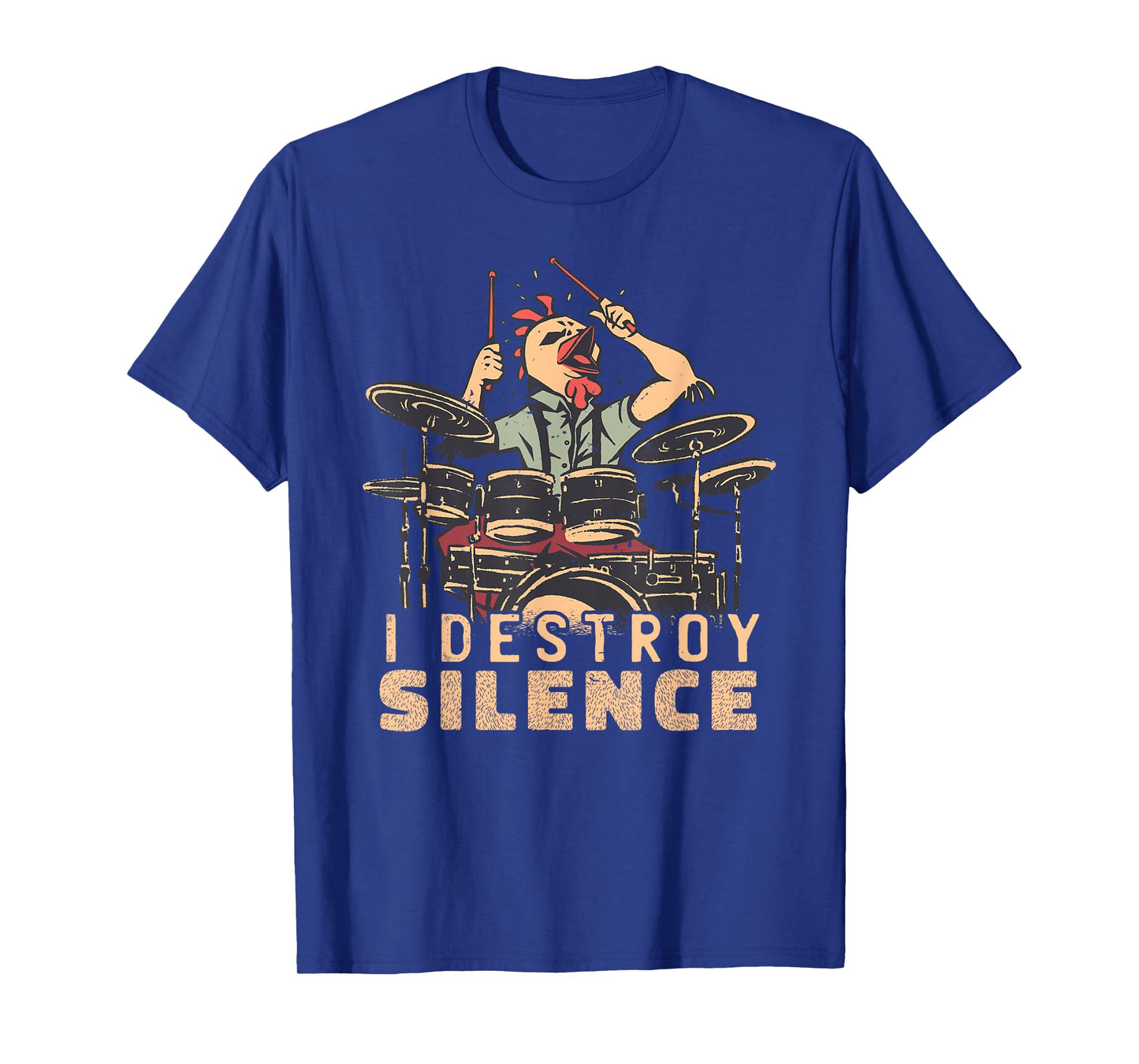 I Destroy Silence Drummer Saying Chicken Playing Drums T-Shirt