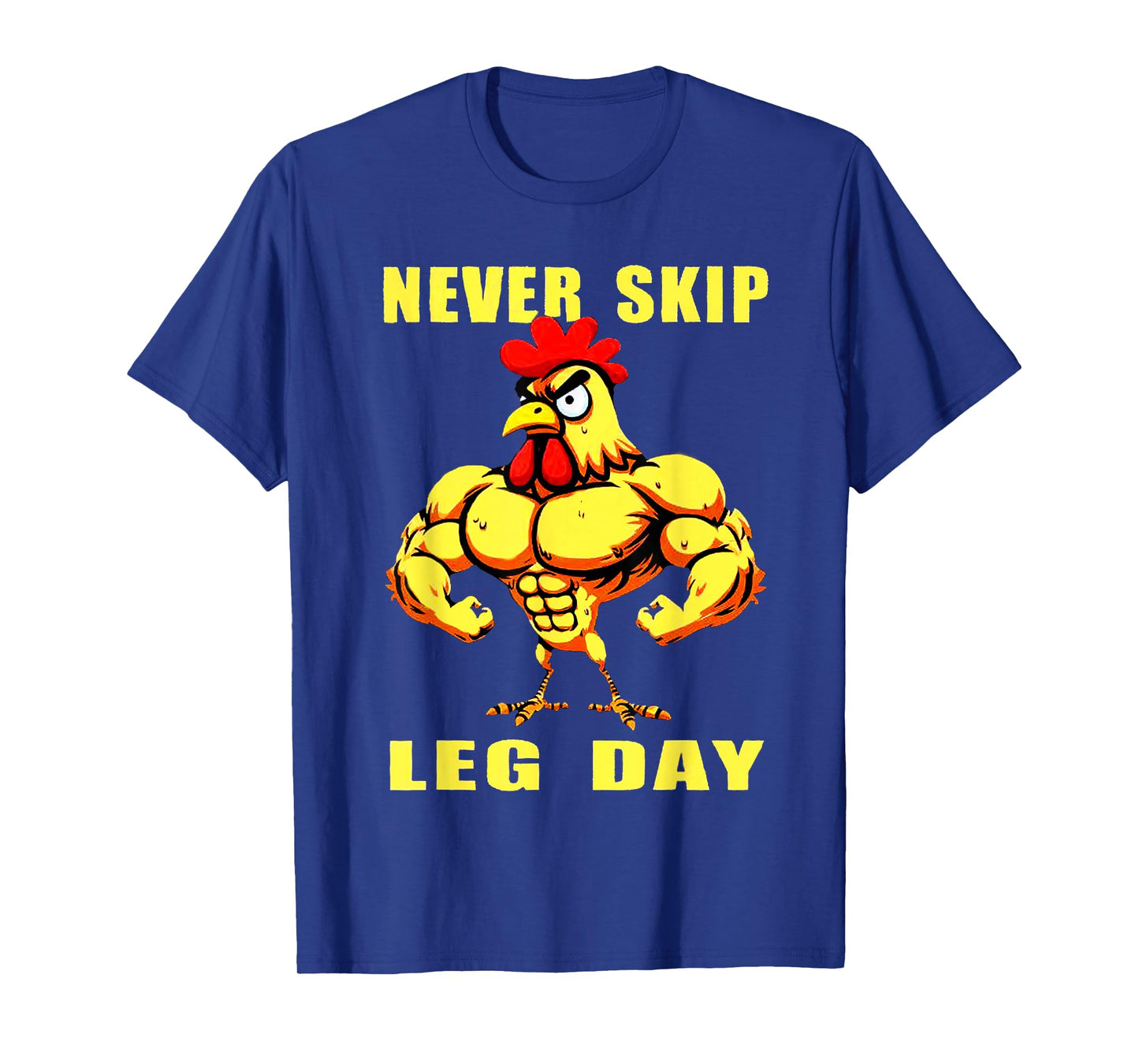 NEVER SKIP LEG DAY Chicken Rooster Funny Weightlifting T-Shirt