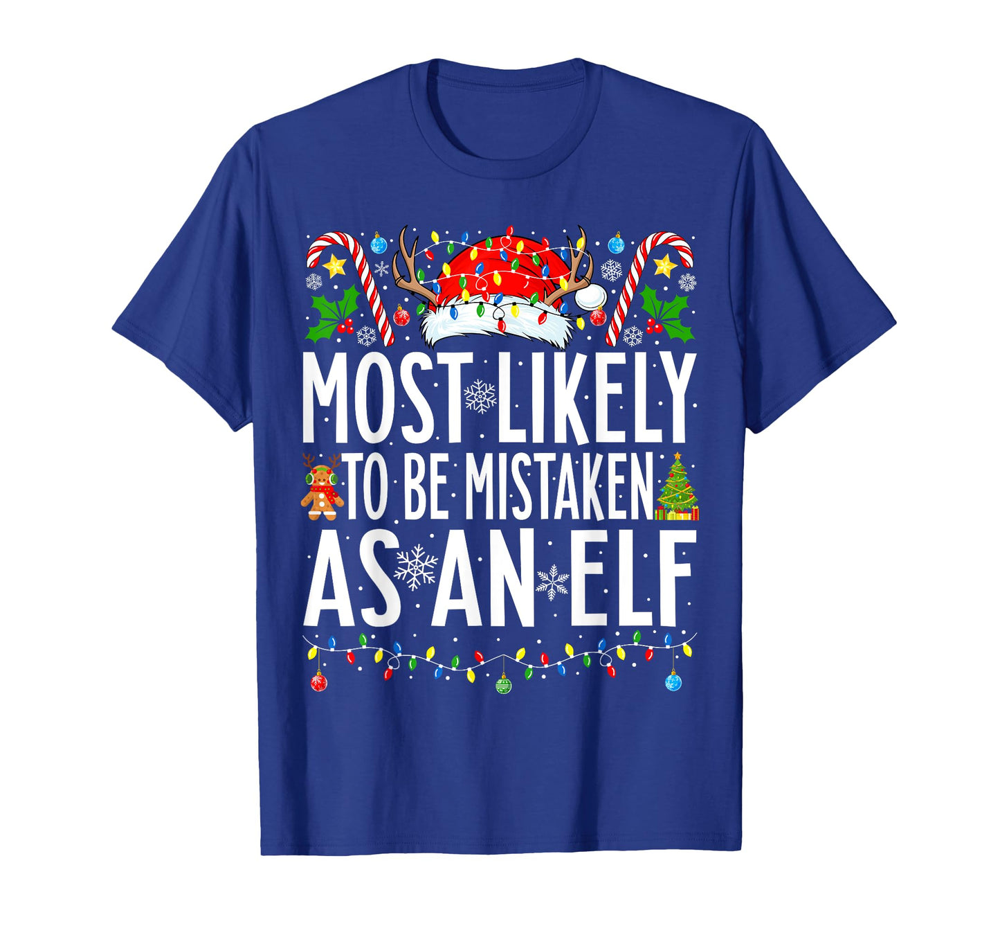 Most Likely To Be Mistaken As An Elf Xmas Family Christmas T-Shirt
