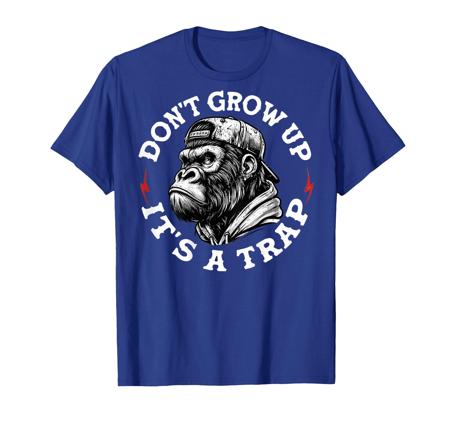 (On Back) Don't Grow Up It's A Trap Funny Monkey T-Shirt
