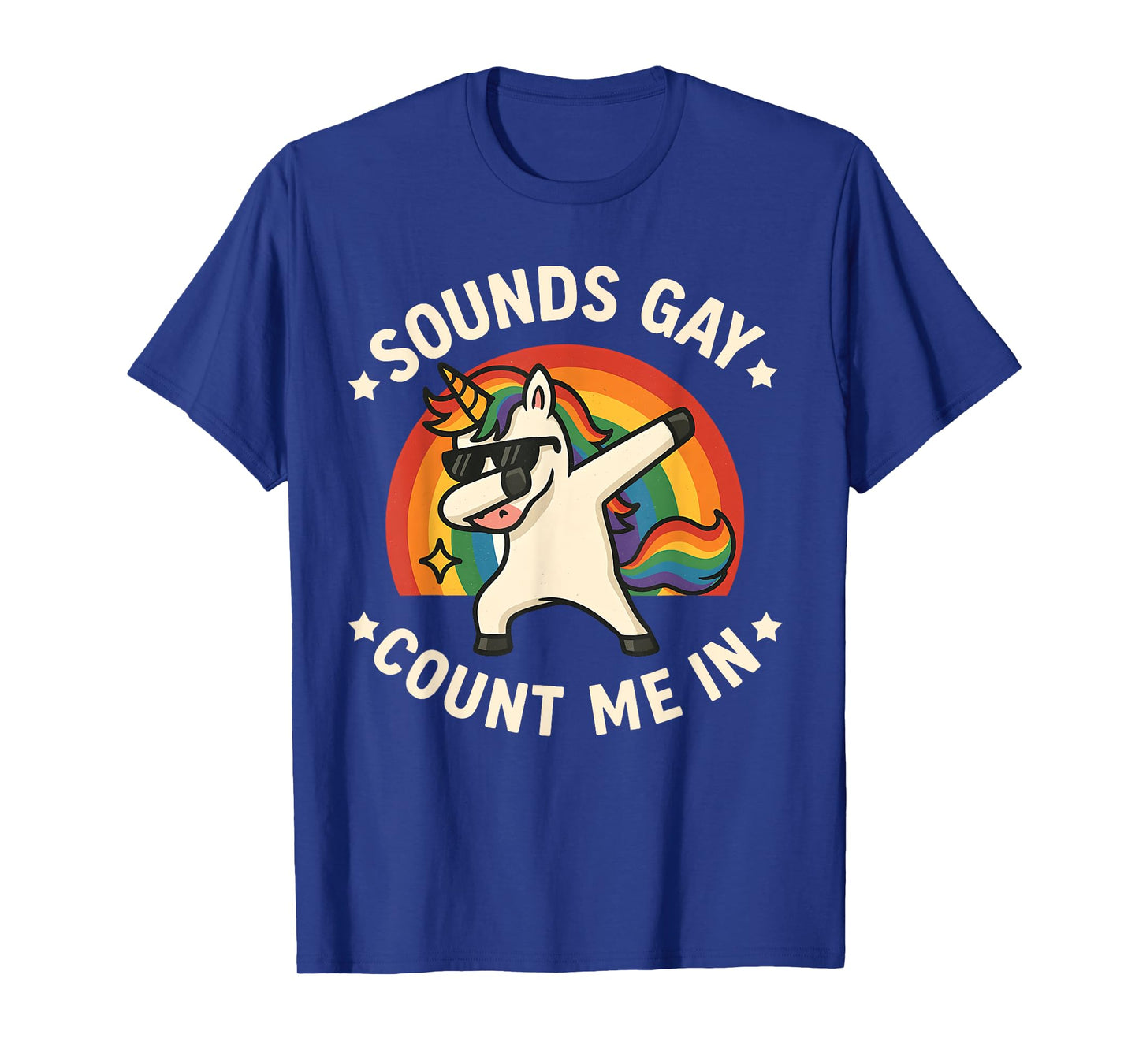 Sounds Gay Count Me In Unicorn Dabbing LGBT Pride Month Gay T-Shirt