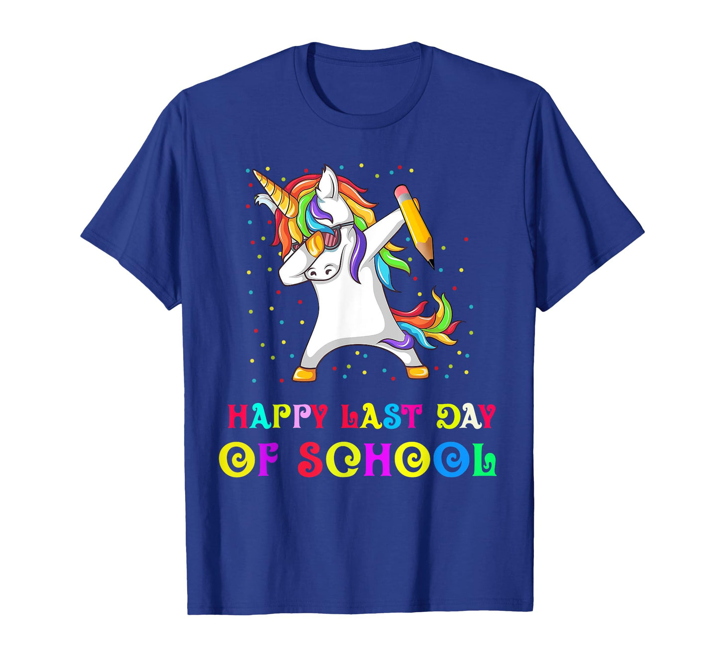 Happy Last Day Of School Teacher Student Unicorn T-Shirt for Men Women Girls Kids