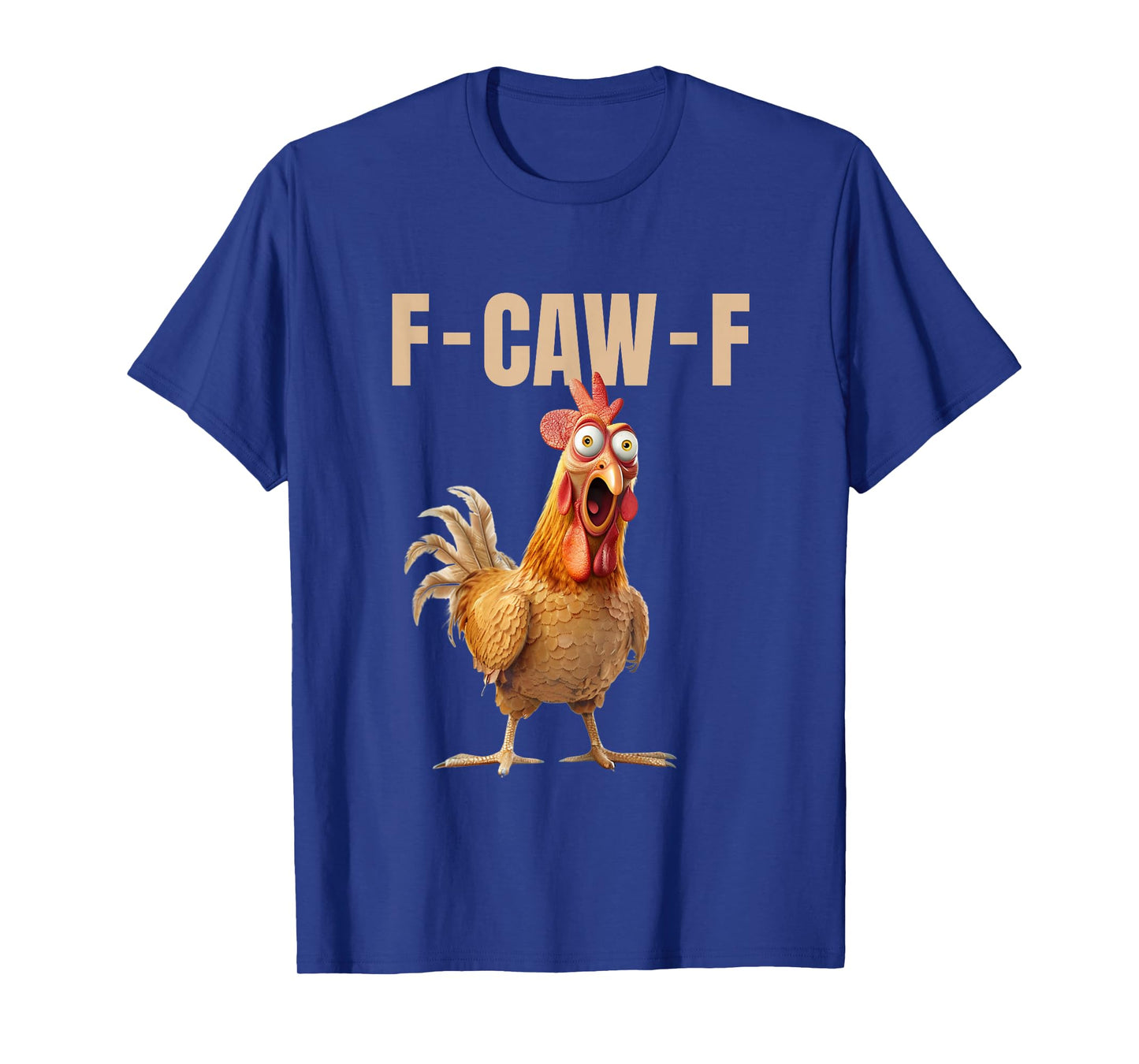 F-Caw-F FCAWF Chicken T-Shirt T-Shirt