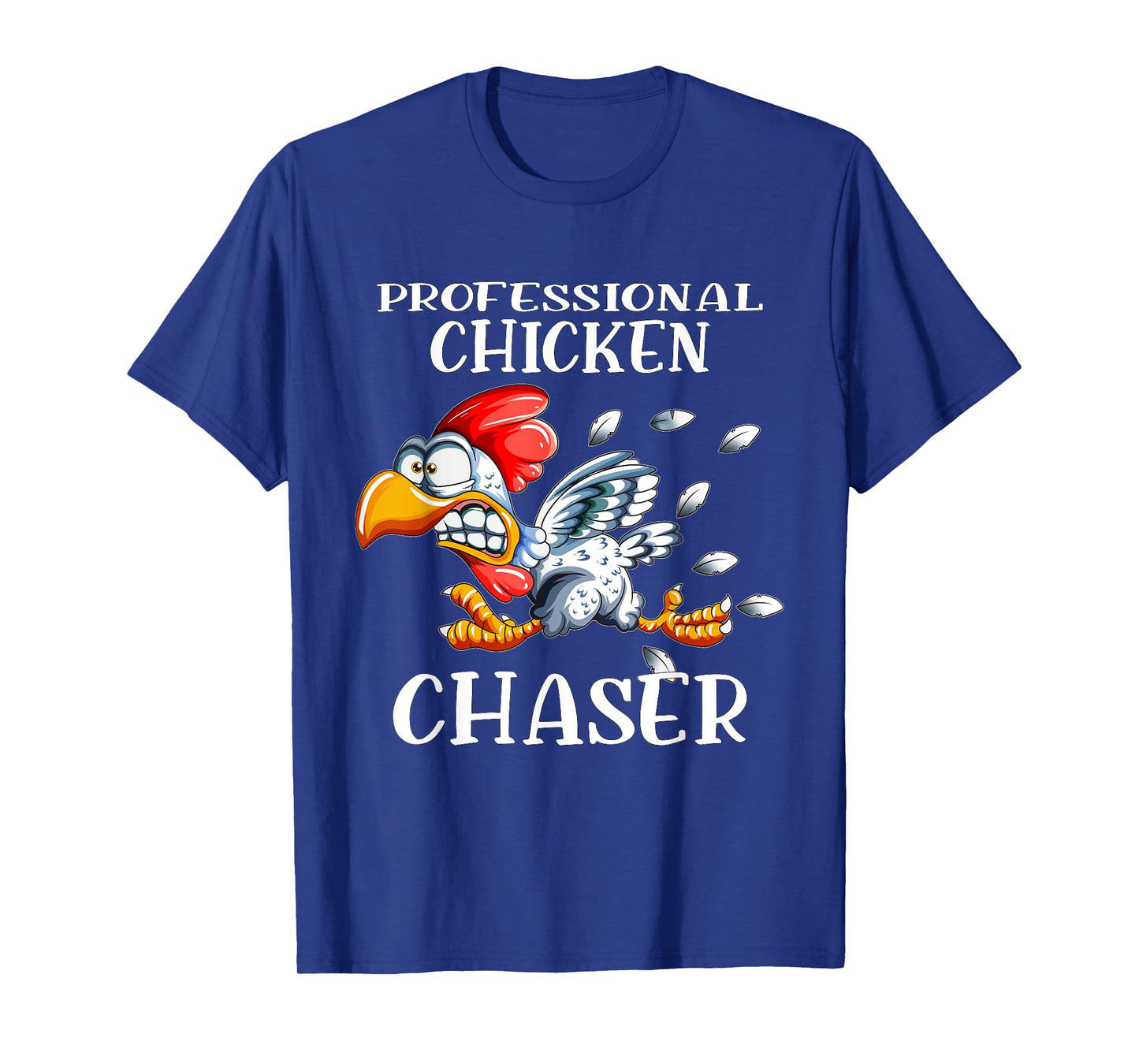 Chicken Professional Chicken Chaser Chickens Farm Farmers T-Shirt