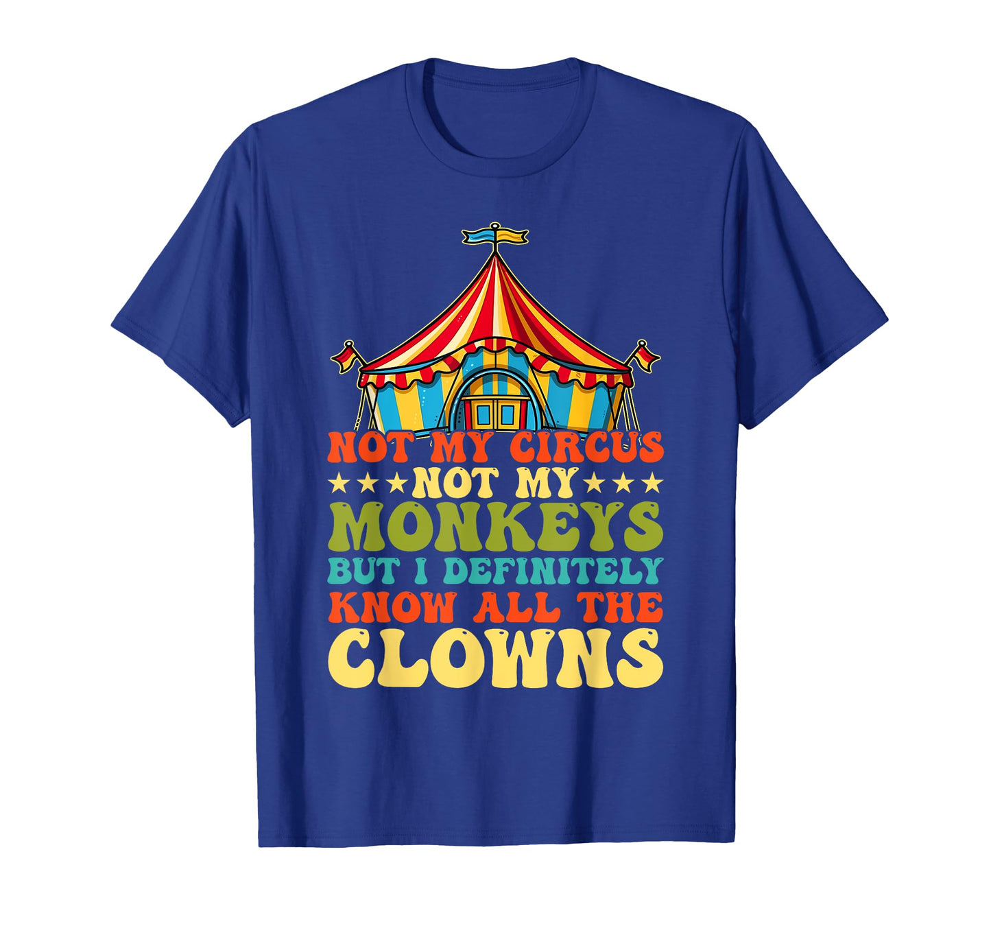 Not my circus, not my monkeys, but I know all T-Shirt