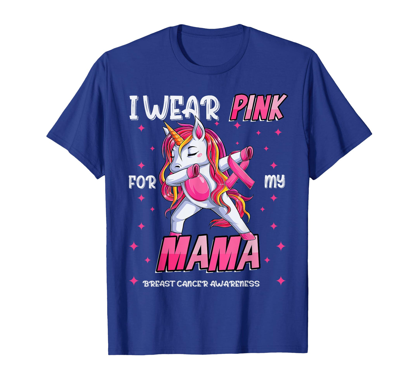 Unicorn Breast Cancer Mom, Girls I Wear Pink For My Mama T-Shirt