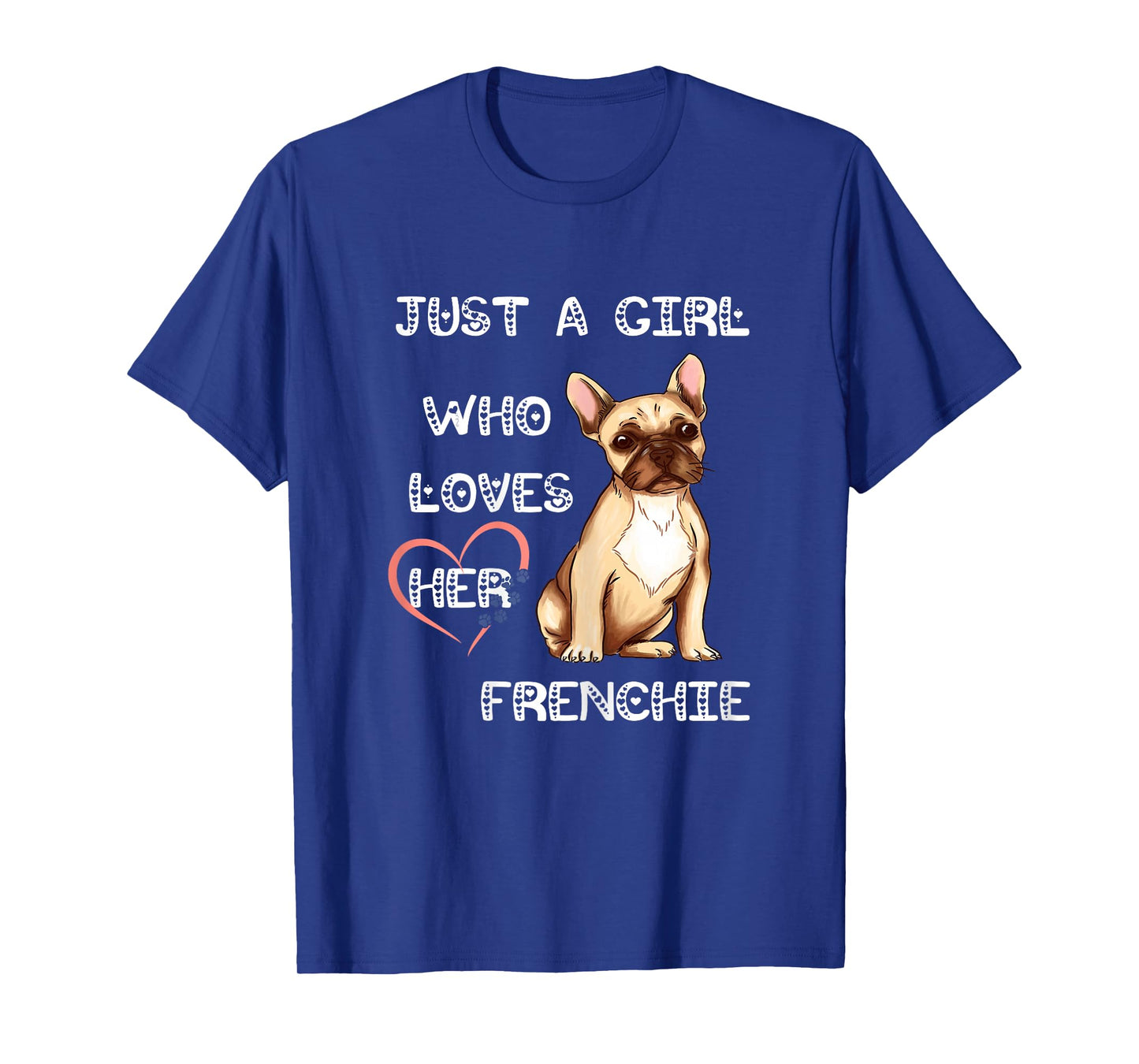 Just A Girl Who Loves Her Frenchie Lover French Bulldog Dog T-Shirt