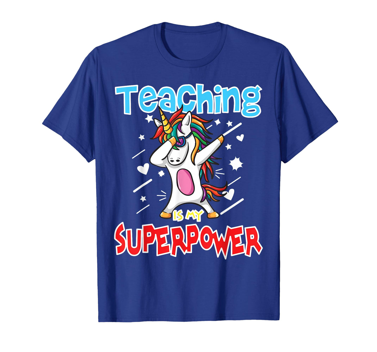 Teaching Is My Super Power T-Shirt Gift For Teacher Unicorn Men Women T-Shirt