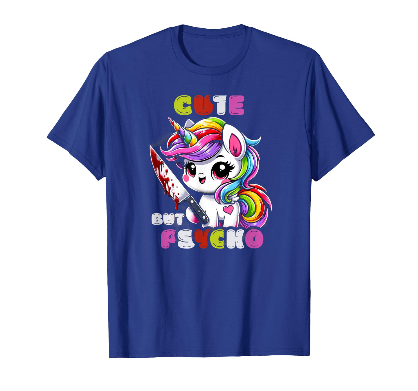 Cute But Psycho Unicorn - Quirky & Whimsical Tee T-Shirt