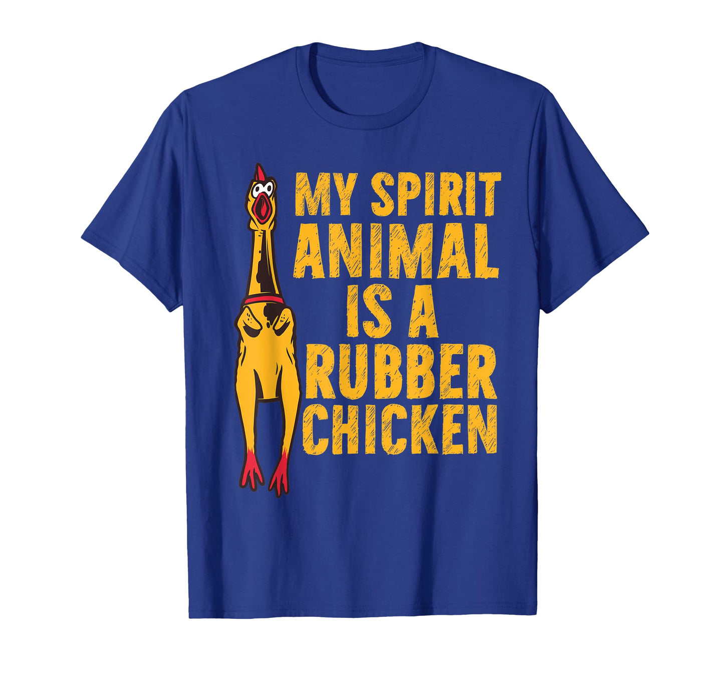 My Spirit Animal Is A Rubber Chicken Funny Chicken Apparel T-Shirt