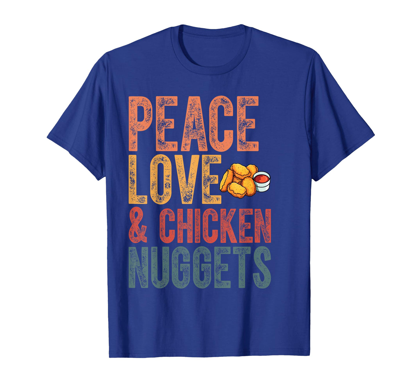 Peace Love And Chicken Nuggets Funny Chicken Month T-Shirt