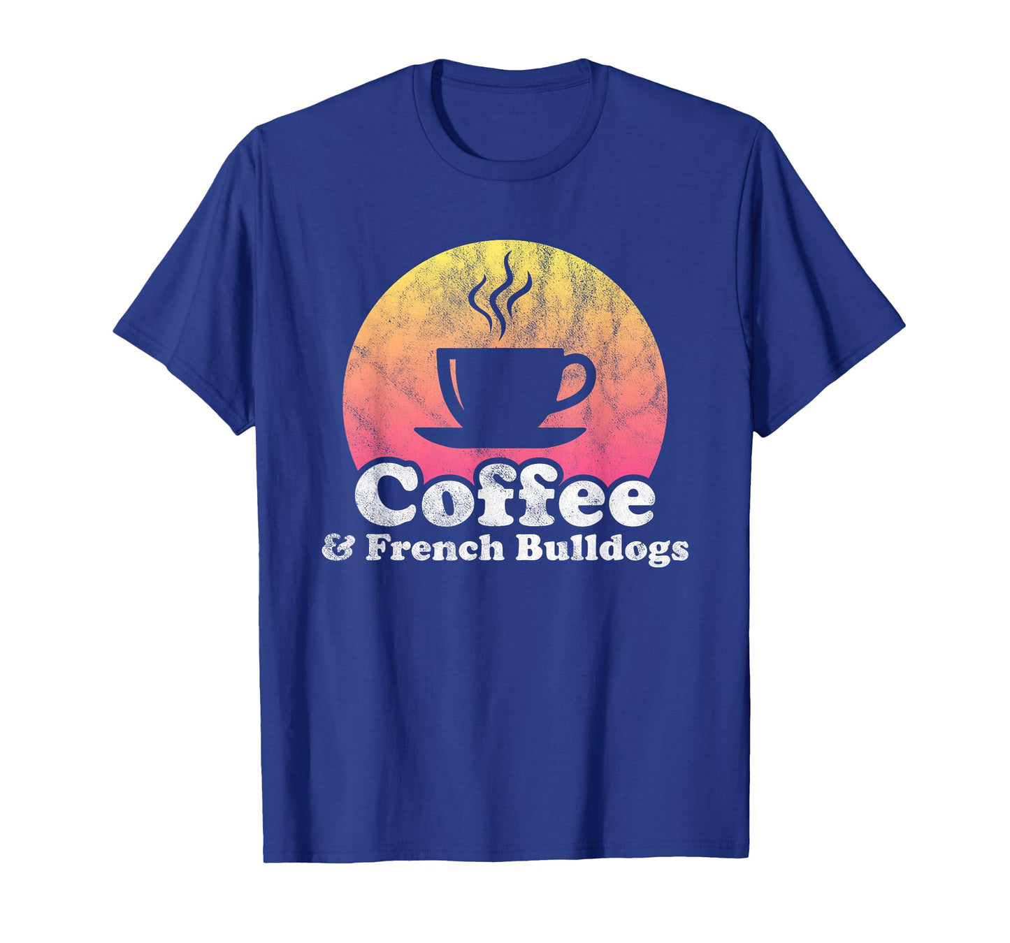 Coffee and French Bulldogs French Bulldog T-Shirt for Men Women Girls Kids