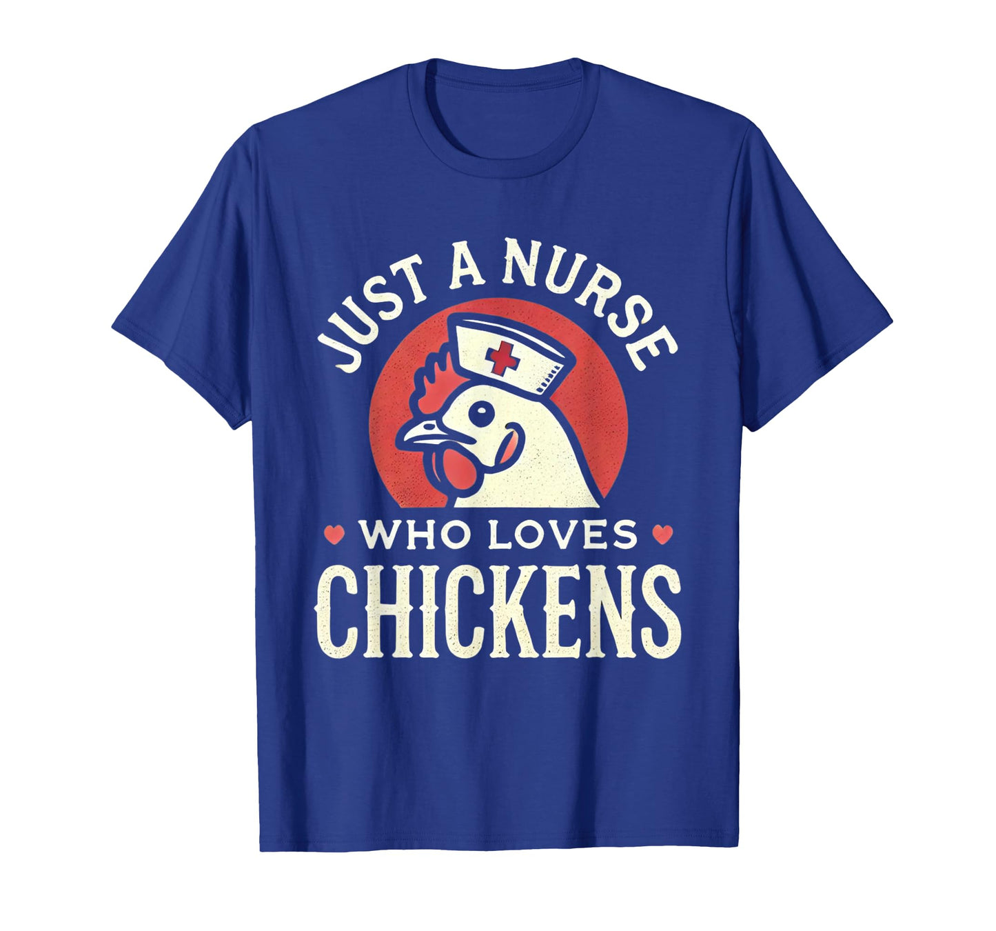 Just a Nurse Who Loves Chickens Retro Funny Nursing Gifts T-Shirt