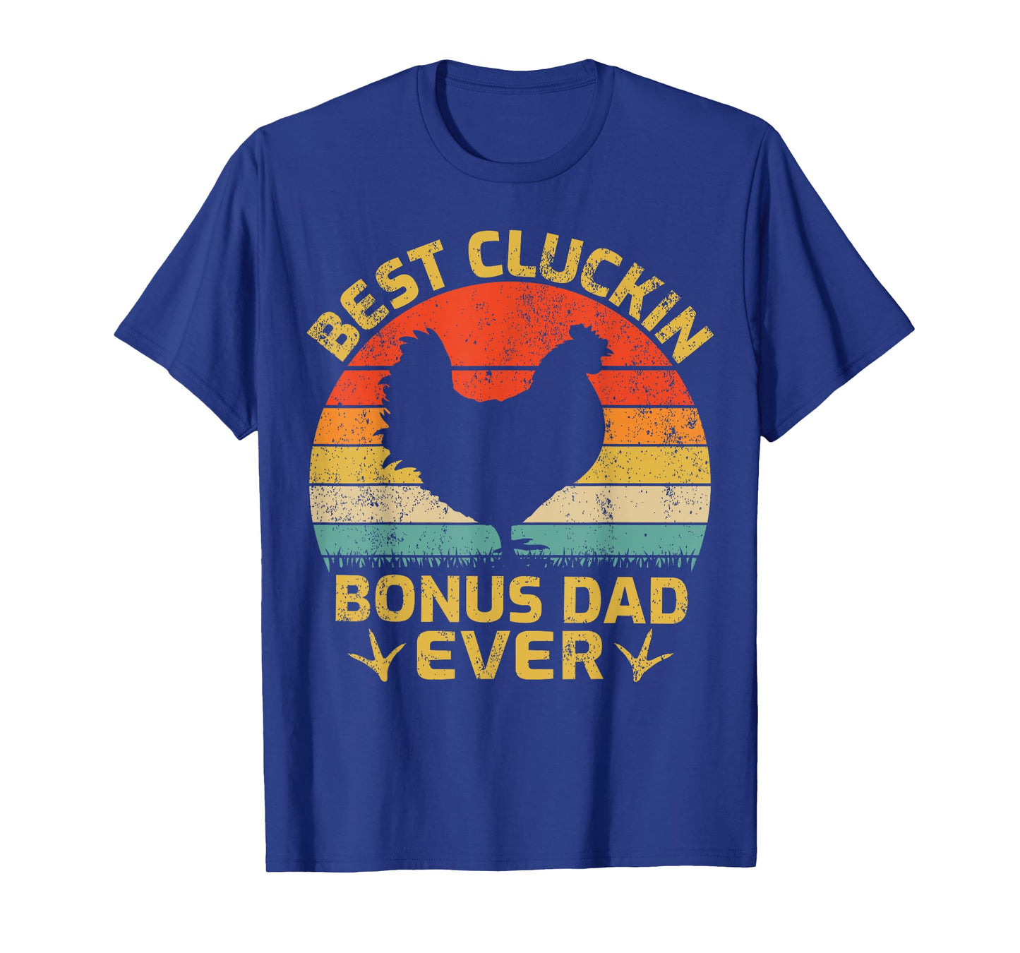 Cluckin Bonus Dad Ever Vintage Chicken Bonus Dad Fathers Day T-Shirt