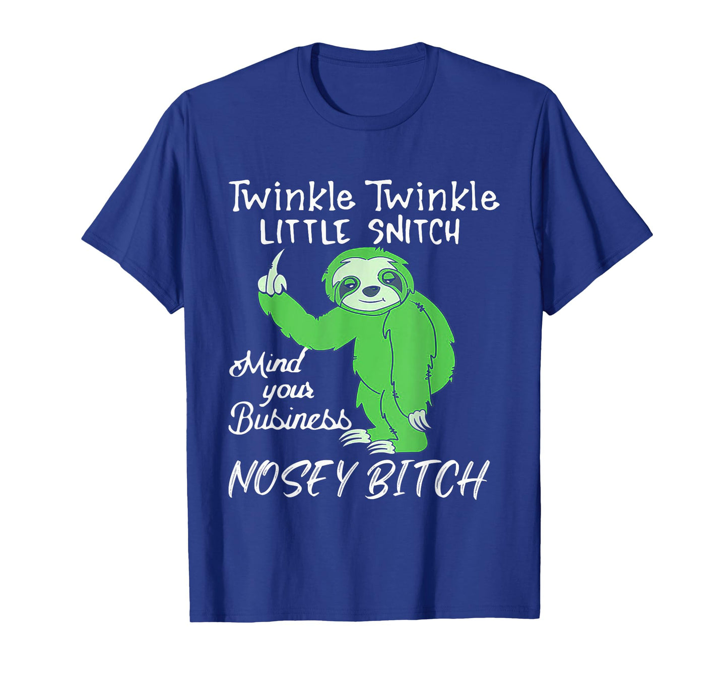 Twinkle Twinkle Little Snitch Mind Your Business Nosey Bitch T-Shirt