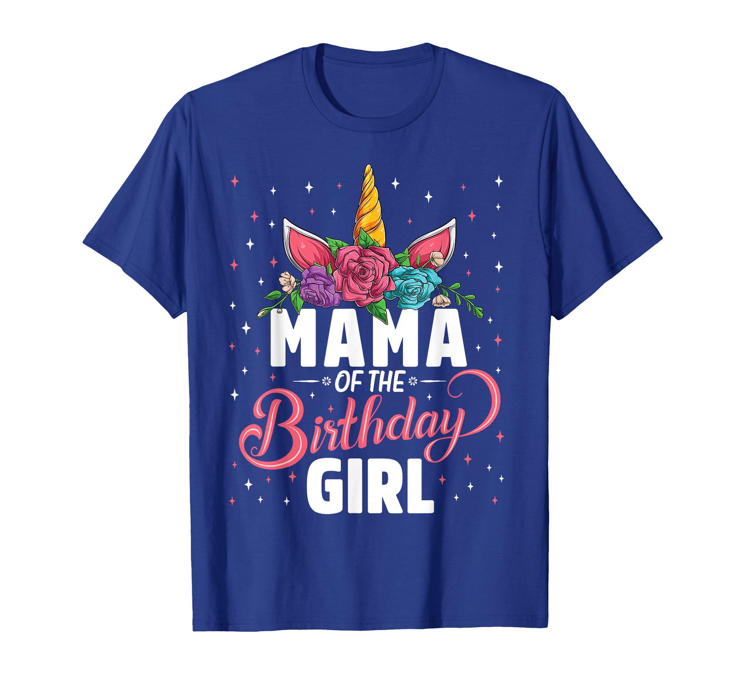 Mama Of The Birthday Girl Unicorn Girls Family Matching T-Shirt