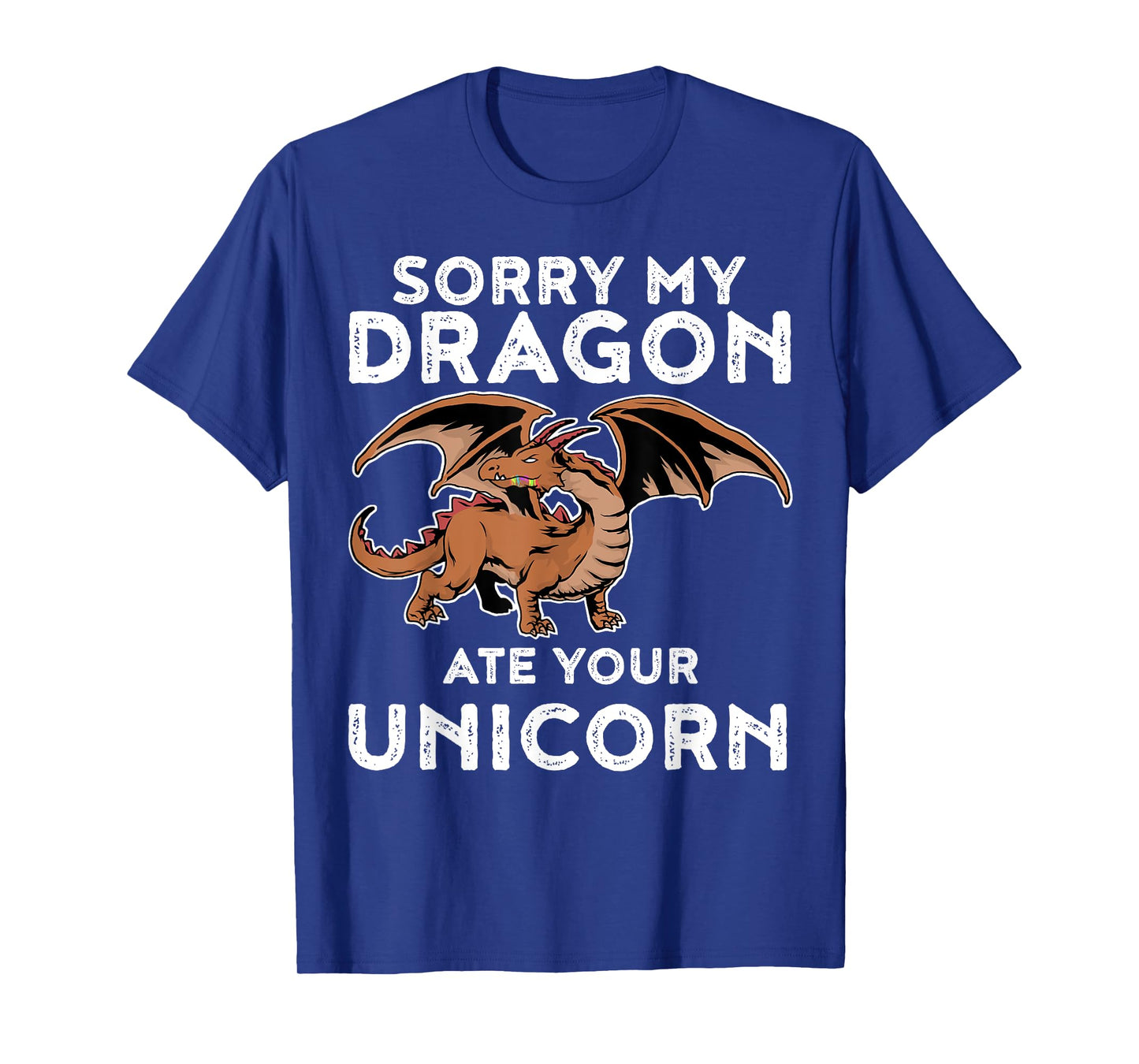 Sorry My Dragon Ate Your Unicorn TShirt | Funny Dragon Shirt T-Shirt