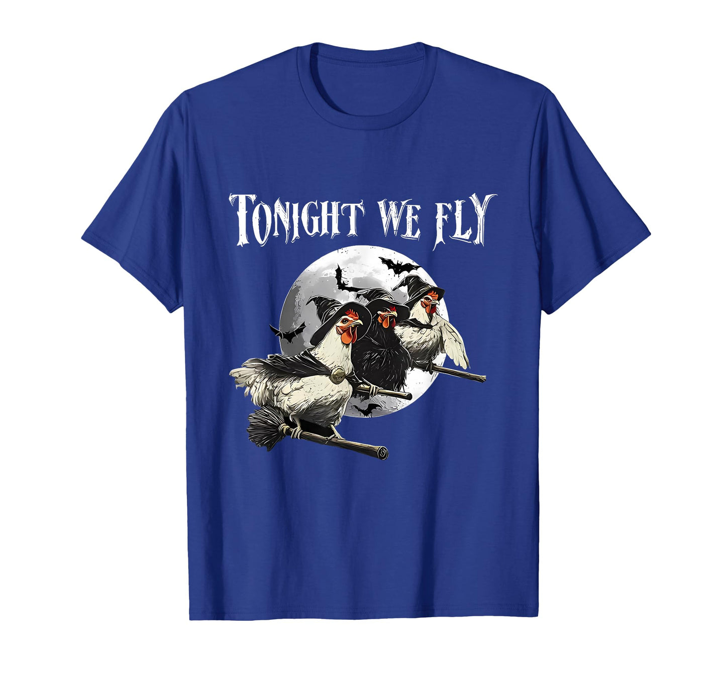 Tonight We Fly Chicken Halloween Funny Witch for Everyone T-Shirt