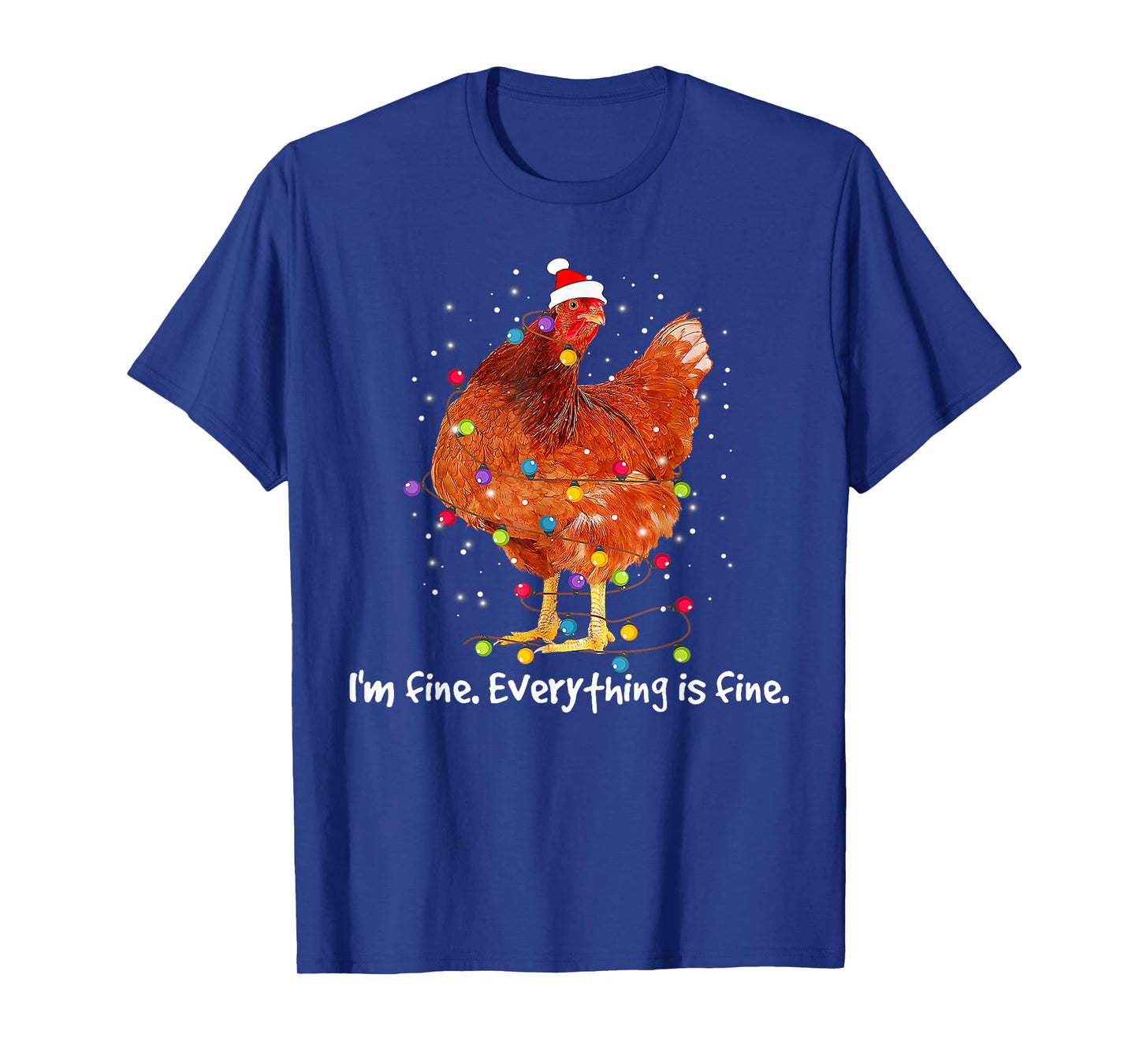 I'm Fine Everything Is Fine Christmas Chicken Xmas Lights T-Shirt