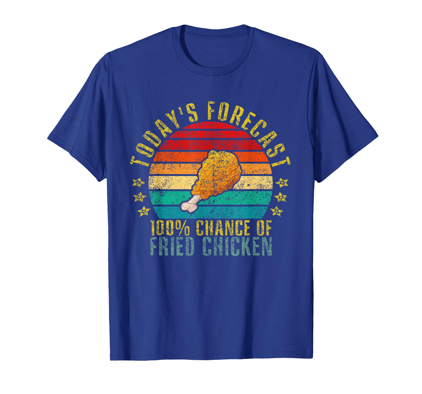 Today's Forecast 100% Chance Of Fried Chicken Funny Retro T-Shirt