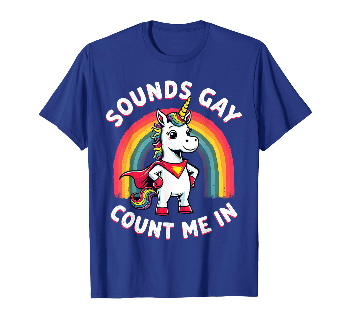 Funny Sounds Gay Count Me In Funny Pride Unicorn Costume T-Shirt
