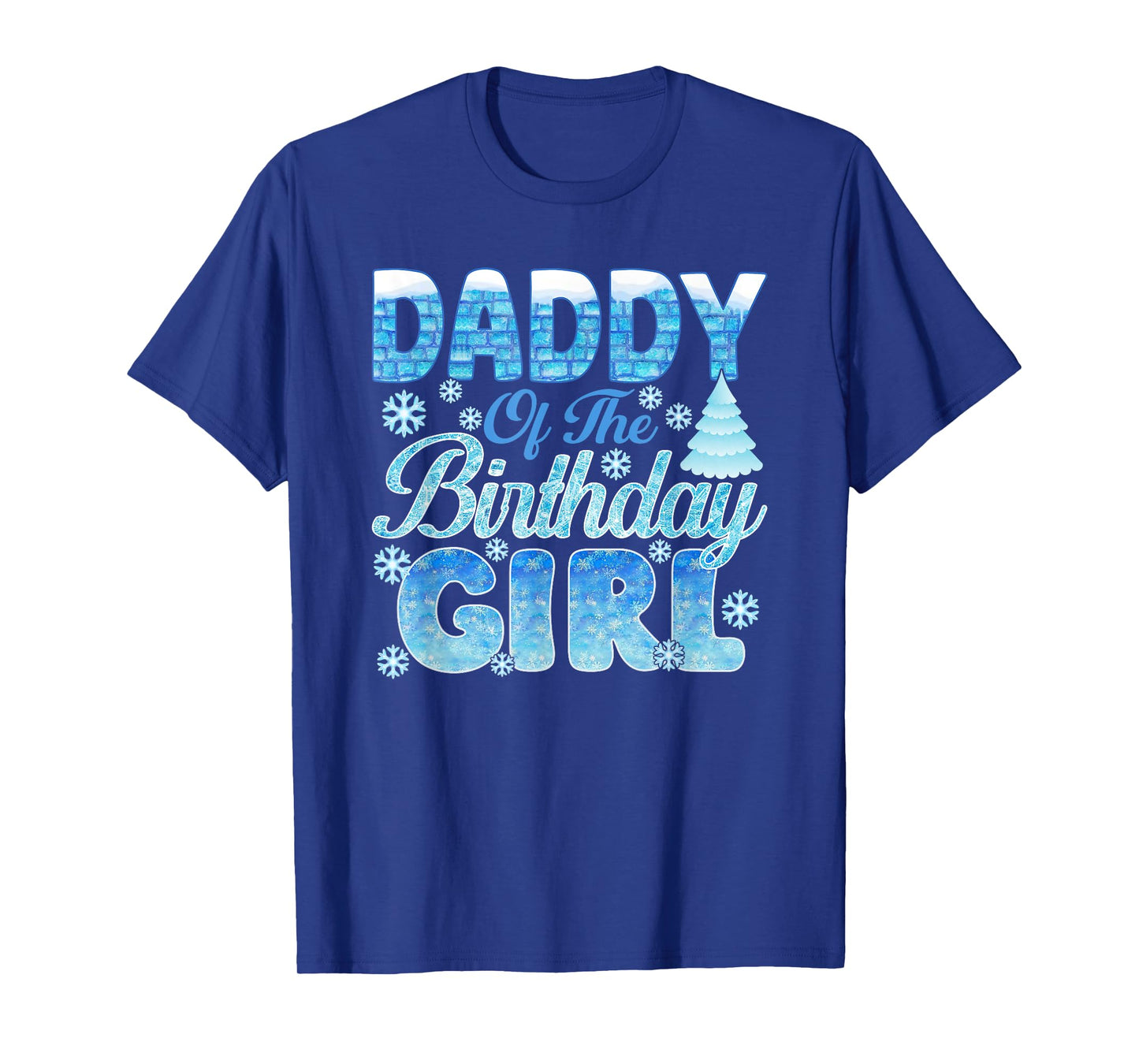 Daddy of The Birthday Girl Snowflakes Themed Matching T-Shirt