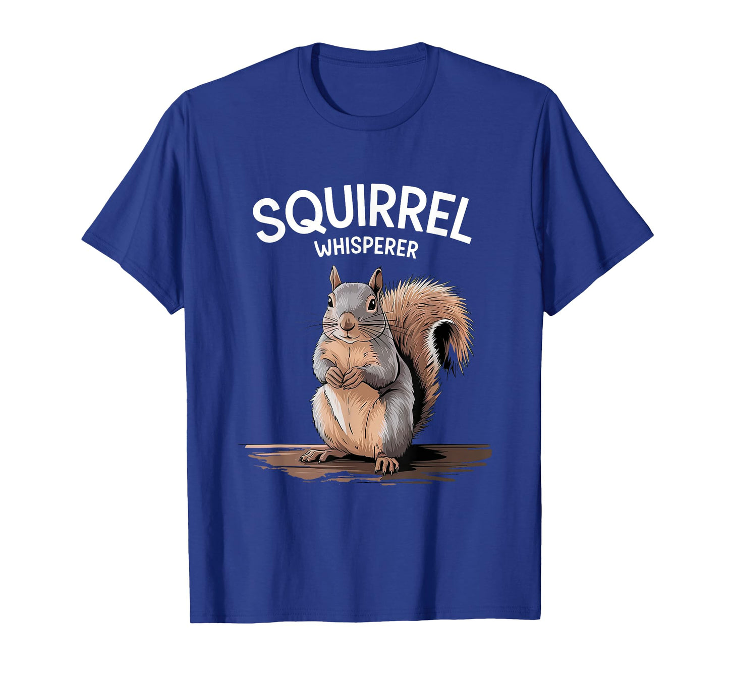 Squirrel Whisperer Funny Squirrel Lover Women Men Kids T-Shirt