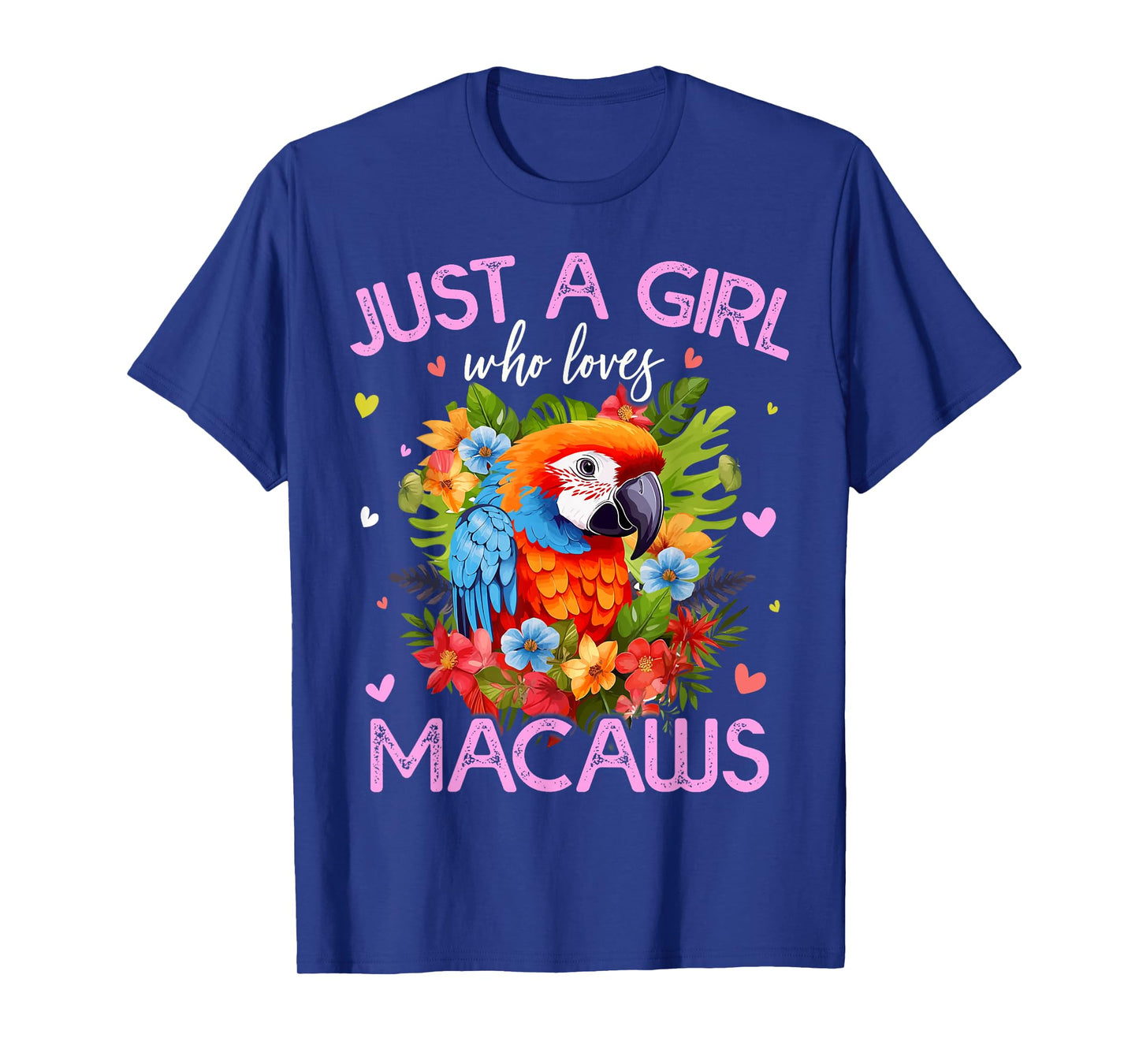 Just A Girl Who Loves Macaw Bird For Women Girls T-Shirt