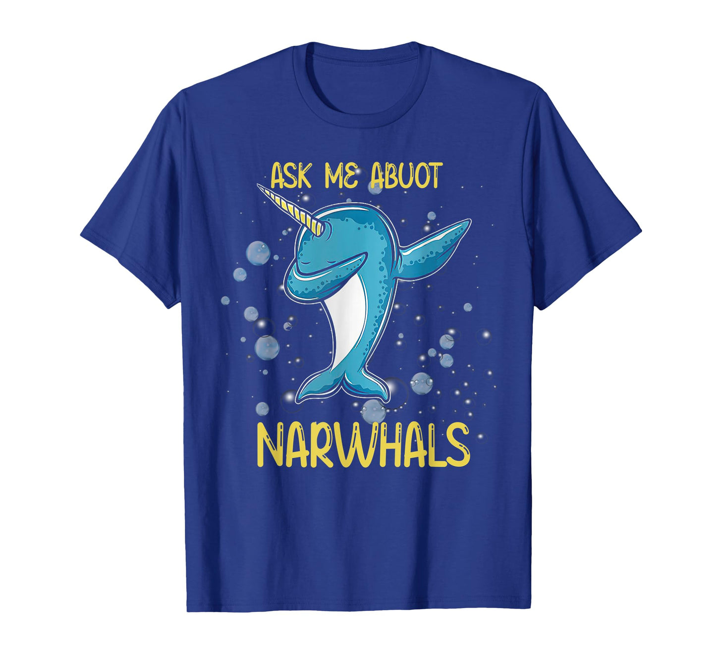 Funny Dabbing Ask Me About Narwhals T-Shirt