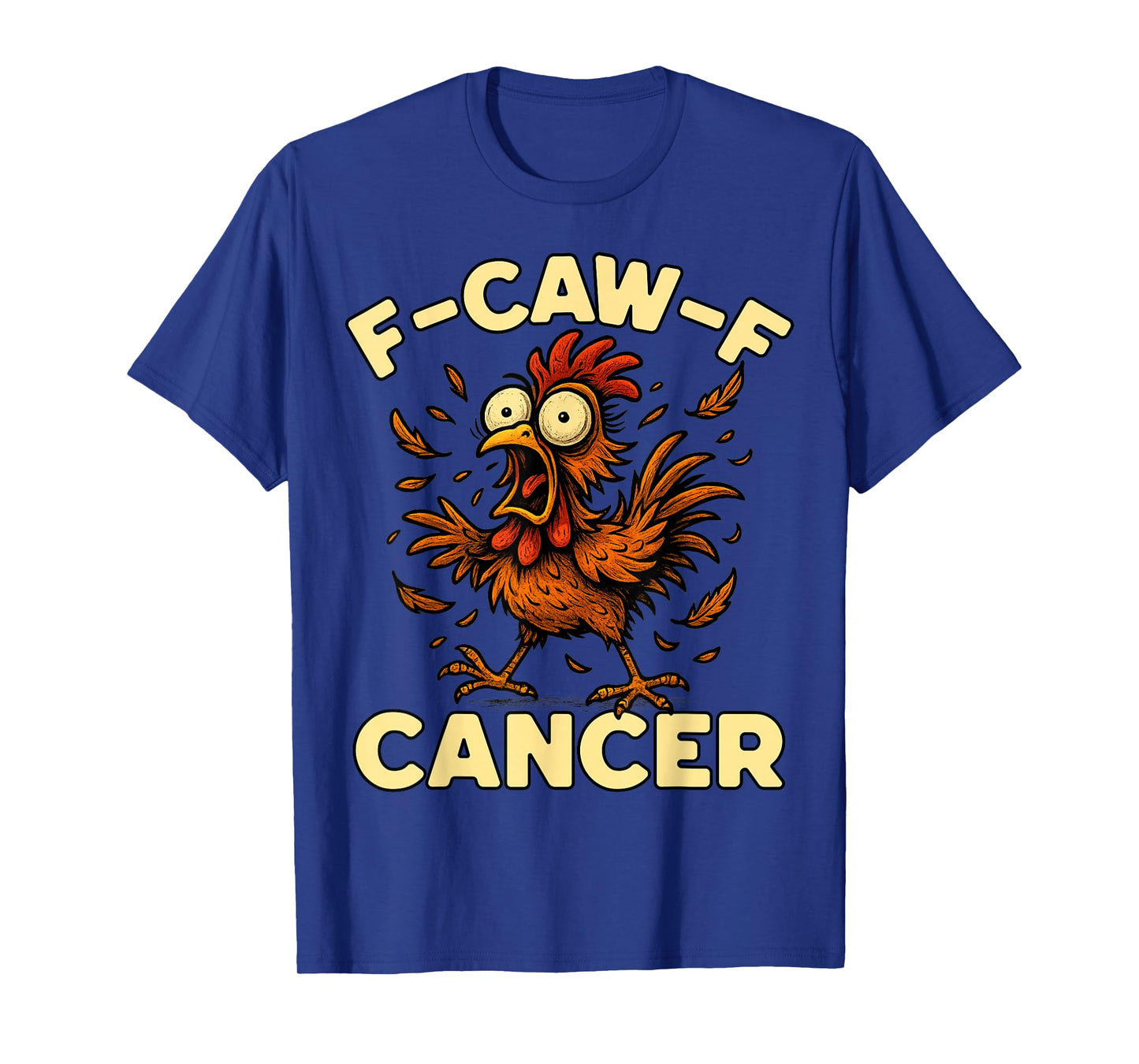 F-Caw-F Rooster Meme Funny Chicken Humor Joke FCAWF Cancer T-Shirt