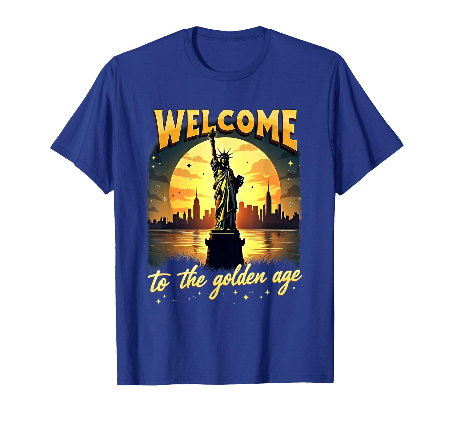 America Trump Statue Of Liberty Welcome To The Golden Age T-Shirt