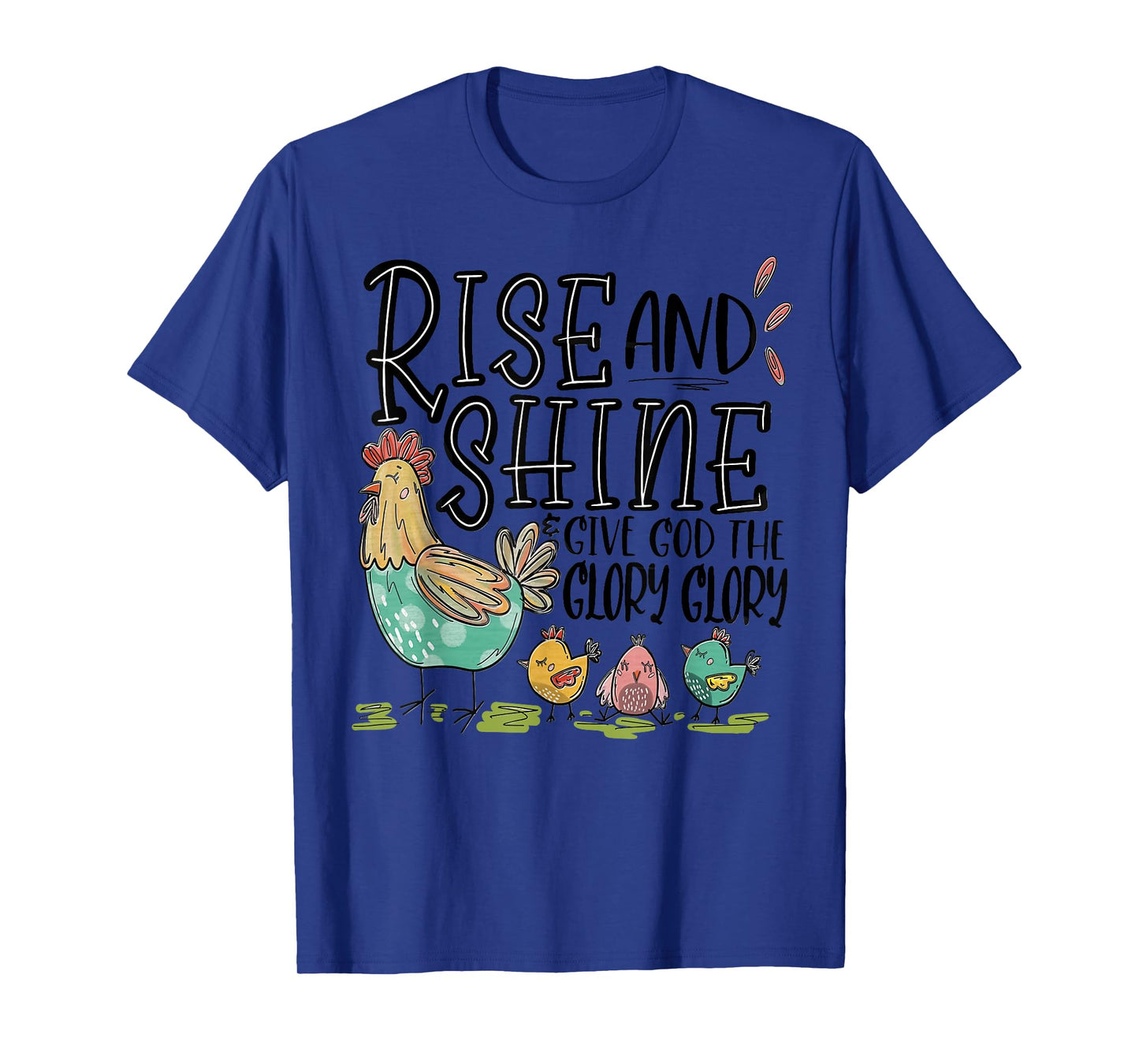 Rise And Shine And Give God Your Glory Chicken Family Women T-Shirt