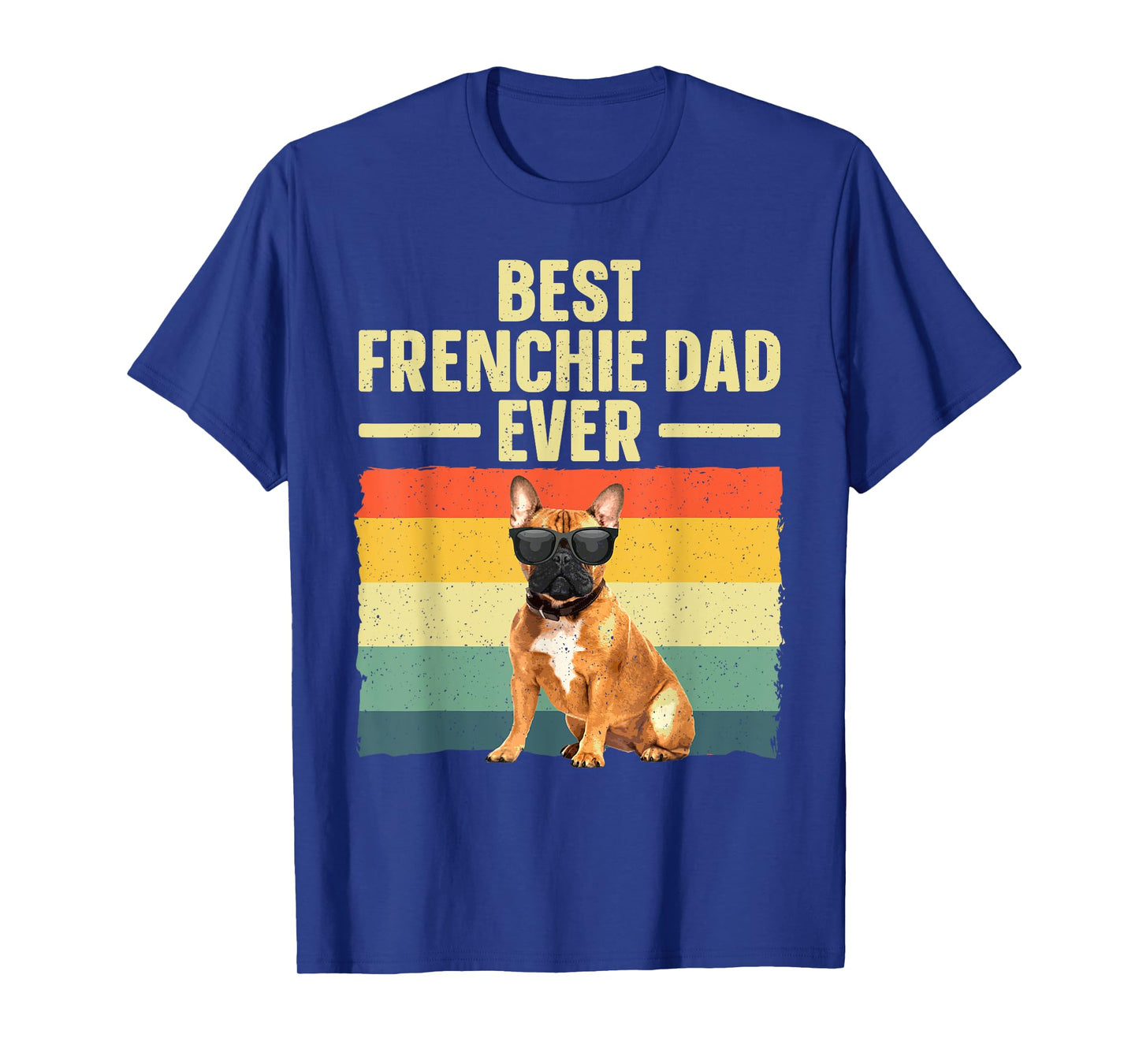 Cool French Bulldog Art For Men Dad Frenchie French Bulldog T-Shirt