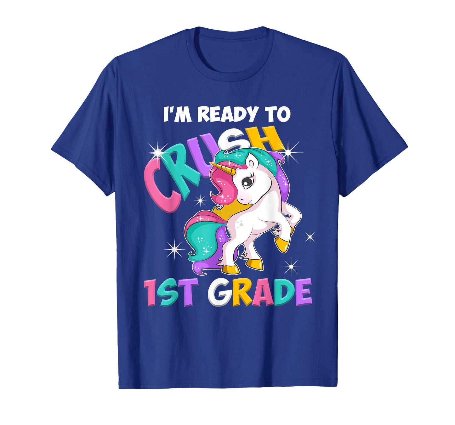 I'm ready to crush 1st Grade Unicorn Back to School T-Shirt