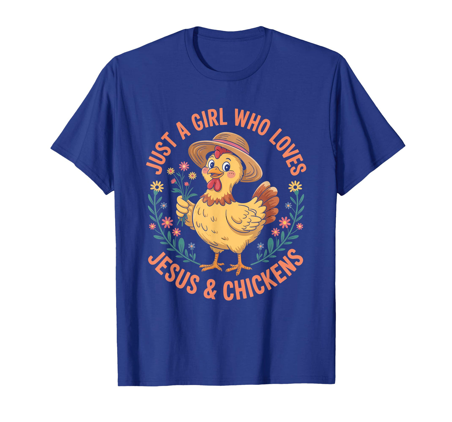 Just A Girl Who Loves Jesus And Chickens Christian Faith T-Shirt