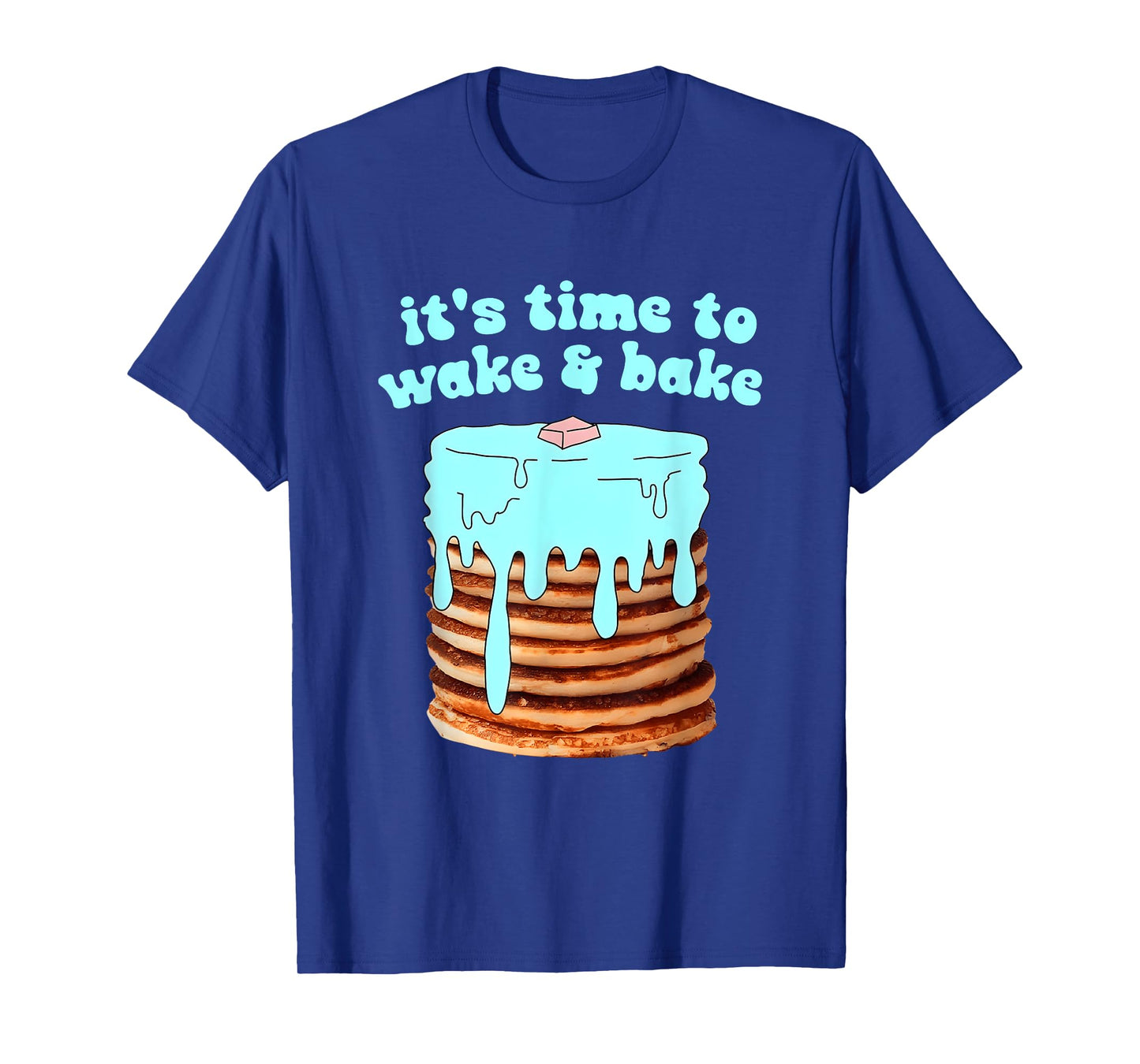 It's Time To Wake & Bake Design T-Shirt