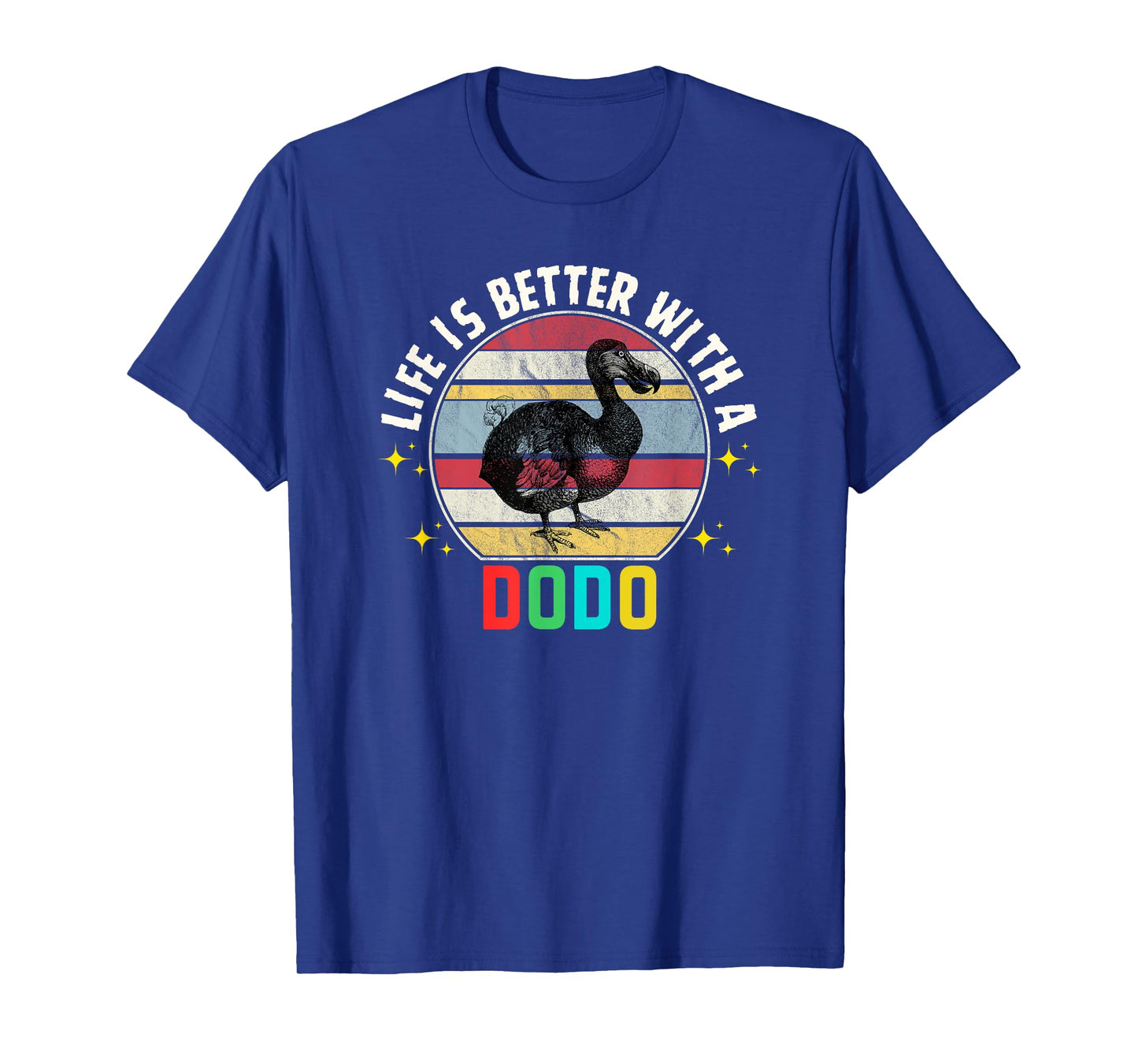 Funny Dodo Bird Life Is Better With A Dodo Lovers Dodo T-Shirt