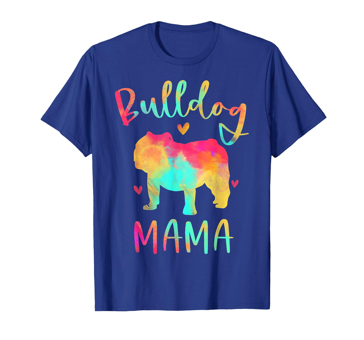 Bulldog Mama Colorful English Bulldog Gifts Dog Mom T-Shirt