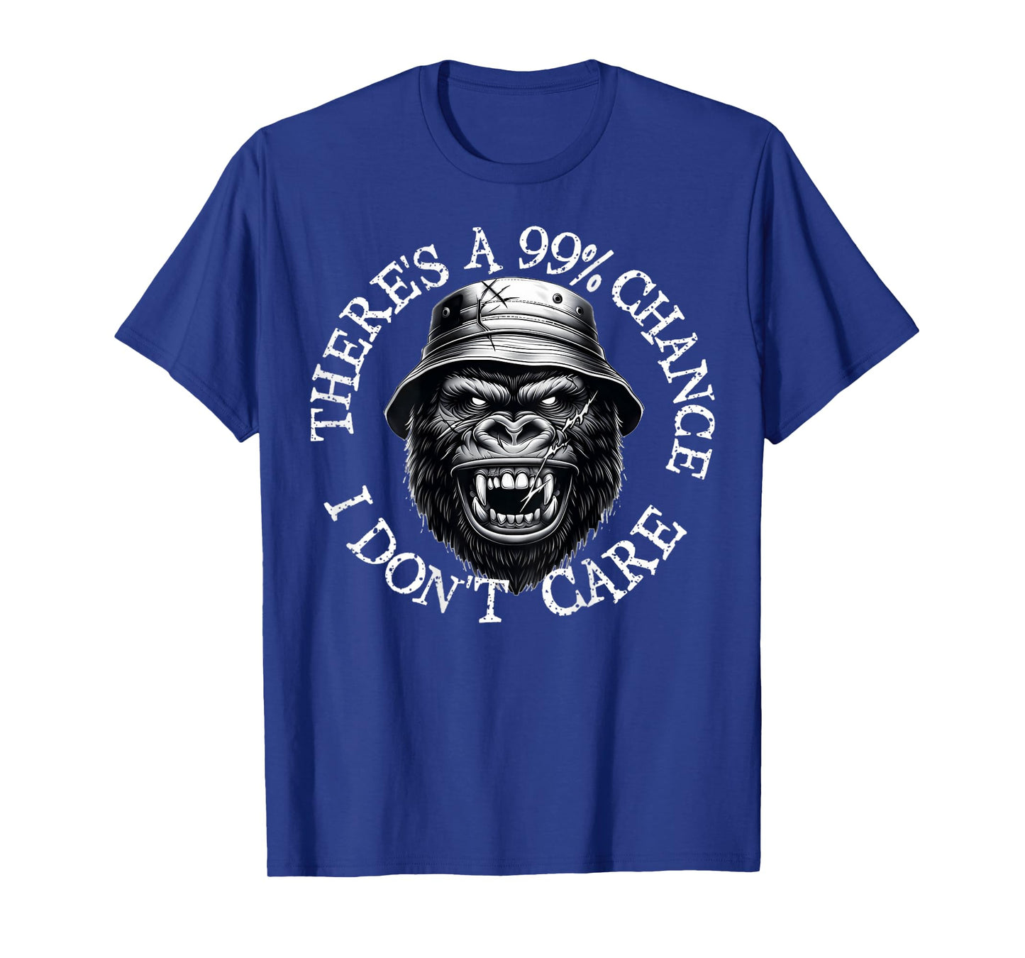 Funny Monkey There's A 99% Chance I Don't Care (ON BACK) T-Shirt