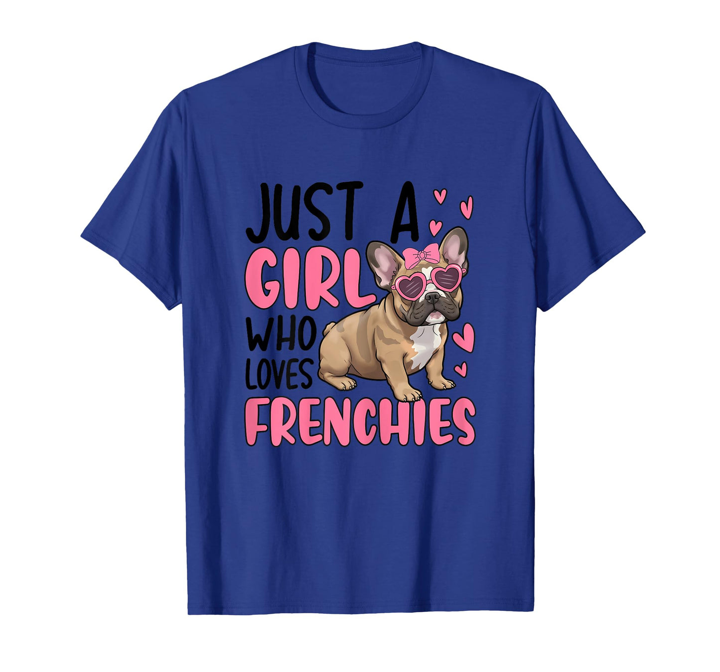 Just A Girl Who Loves Frenchies Cute French Bulldog T-Shirt