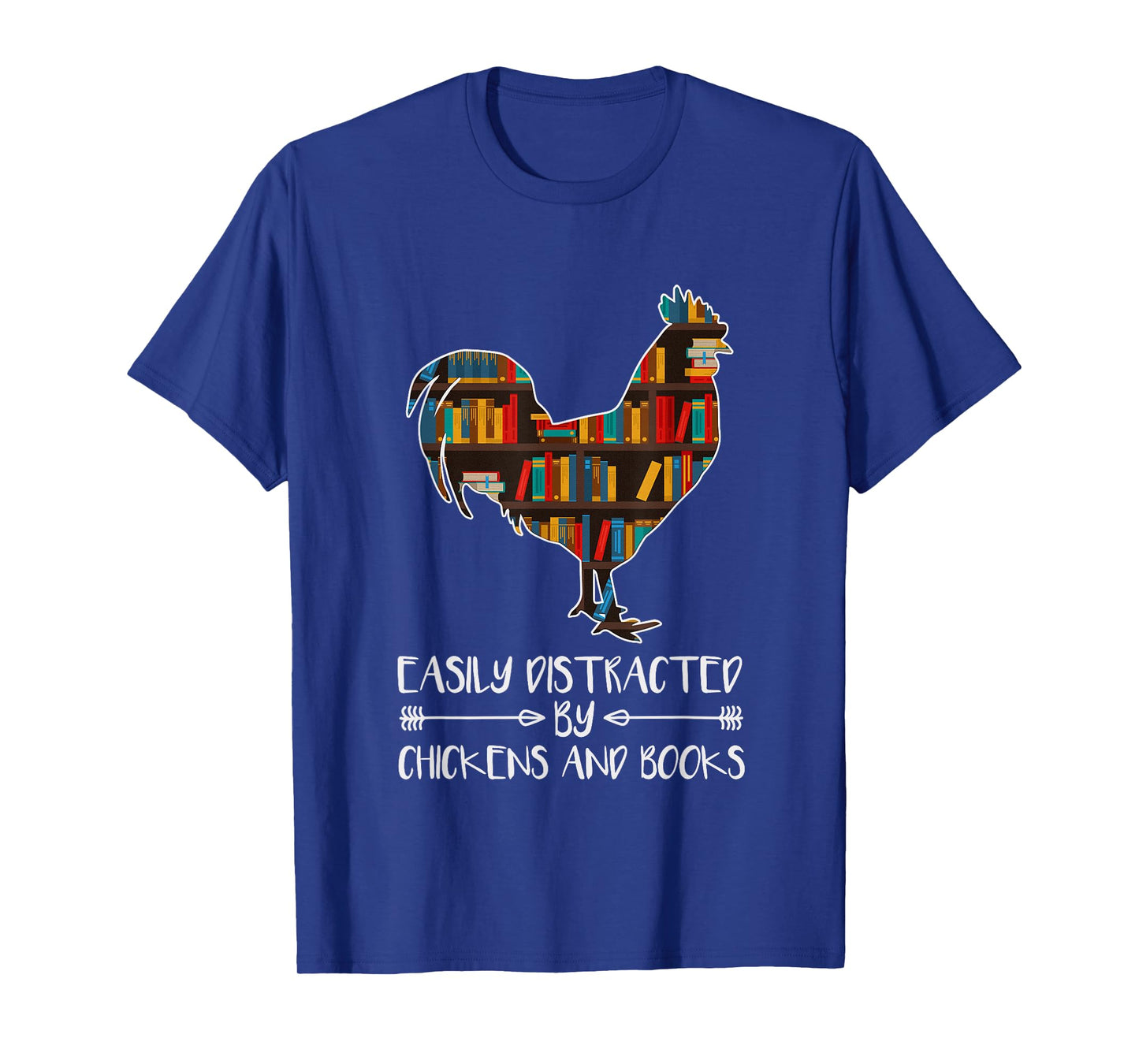 Chicken Book Lover - Easily Distracted By Chickens And Books T-Shirt