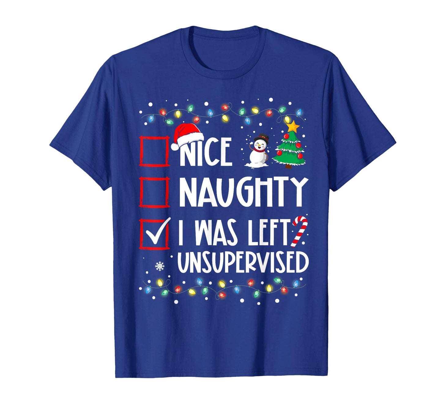Nice Naughty I Was Left Unsupervised List Christmas Santa T-Shirt