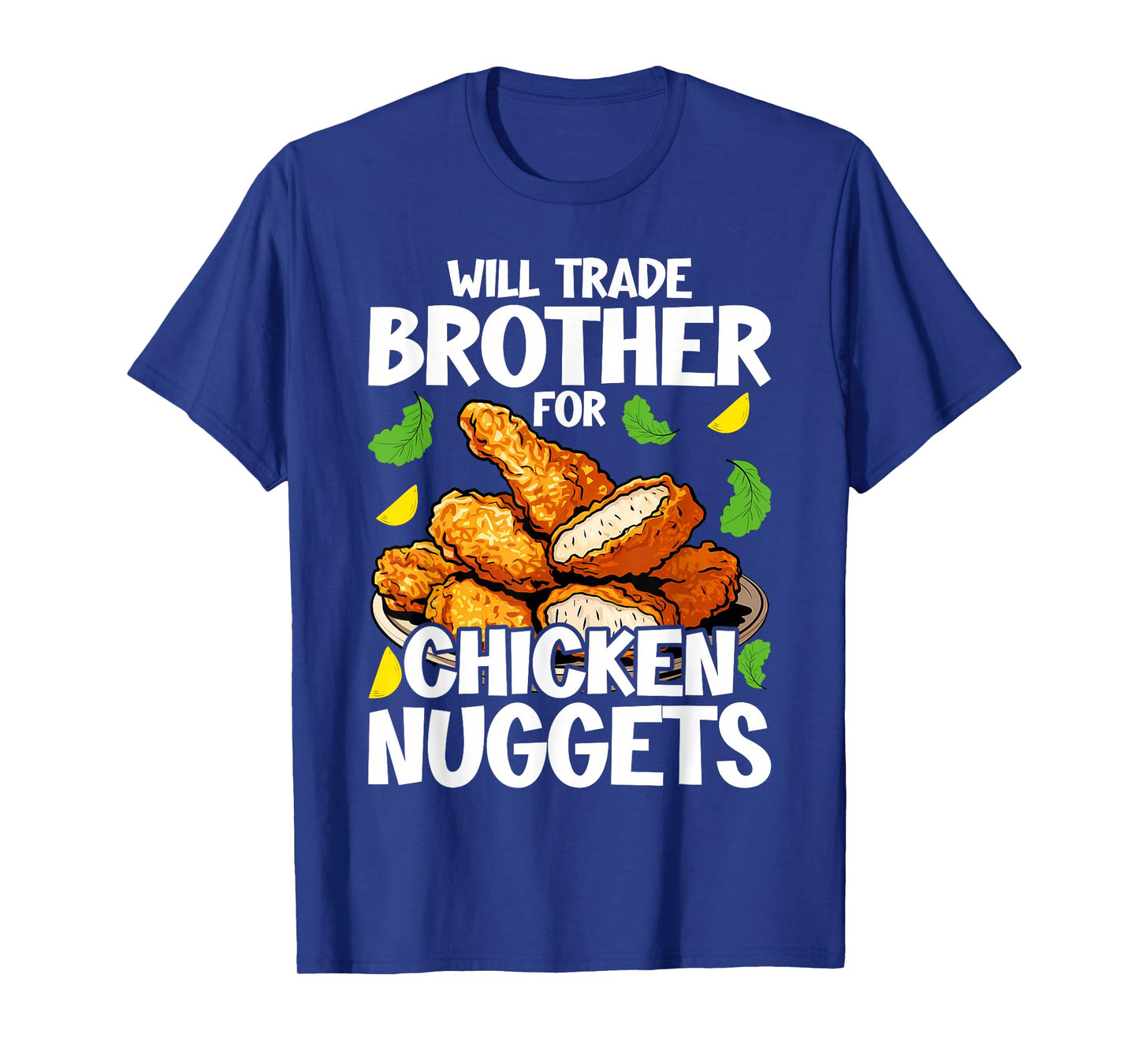 Will Trade Brother for Chicken Nuggets Funny Fast Food T-Shirt