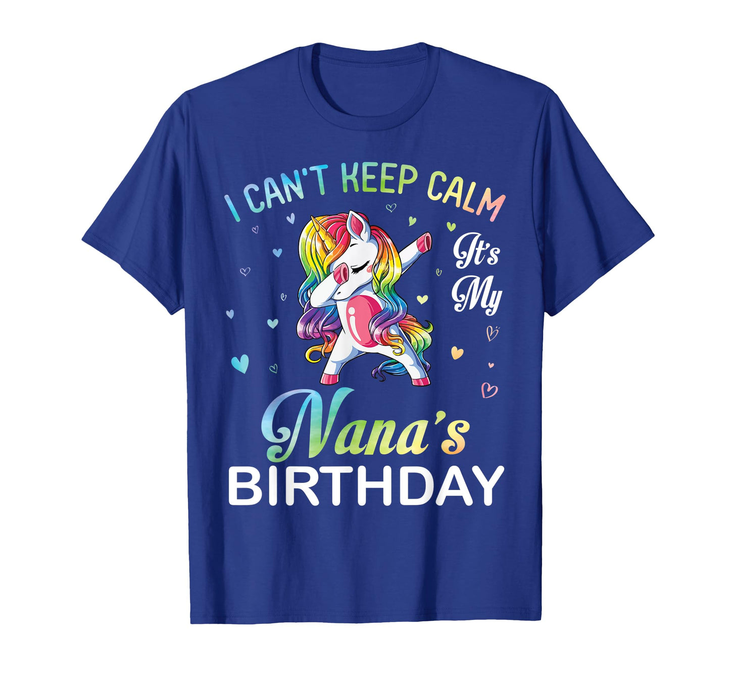 Unicorn Dabbing I Can't Keep Calm It's My Nana's Birthday T-Shirt