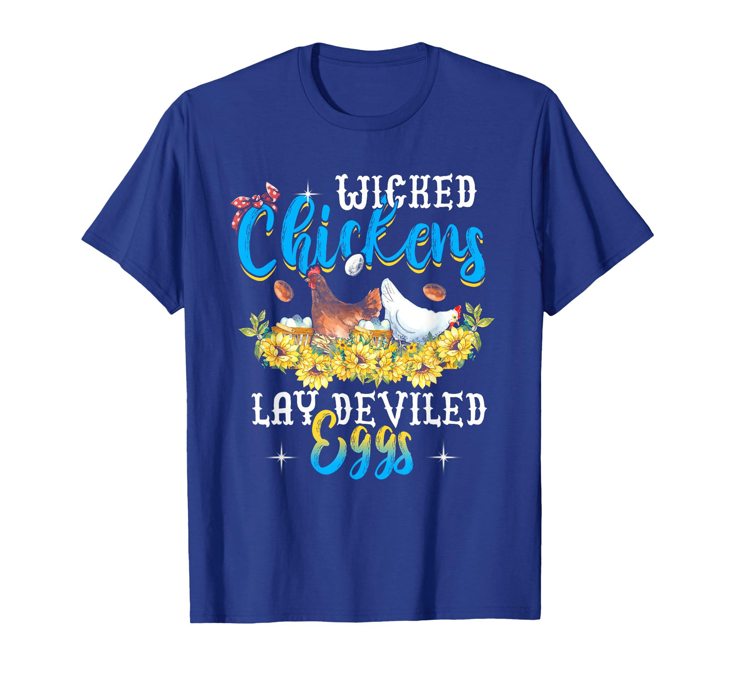 Wicked Chickens Lay Deviled Eggs Funny Chicken Lovers T-Shirt