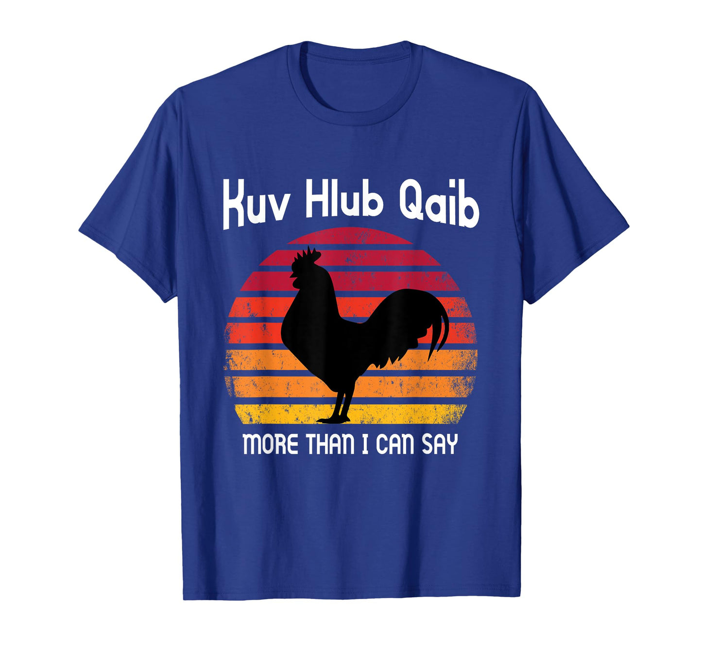 I love Chicken more than I can say Funny Gift T-Shirt