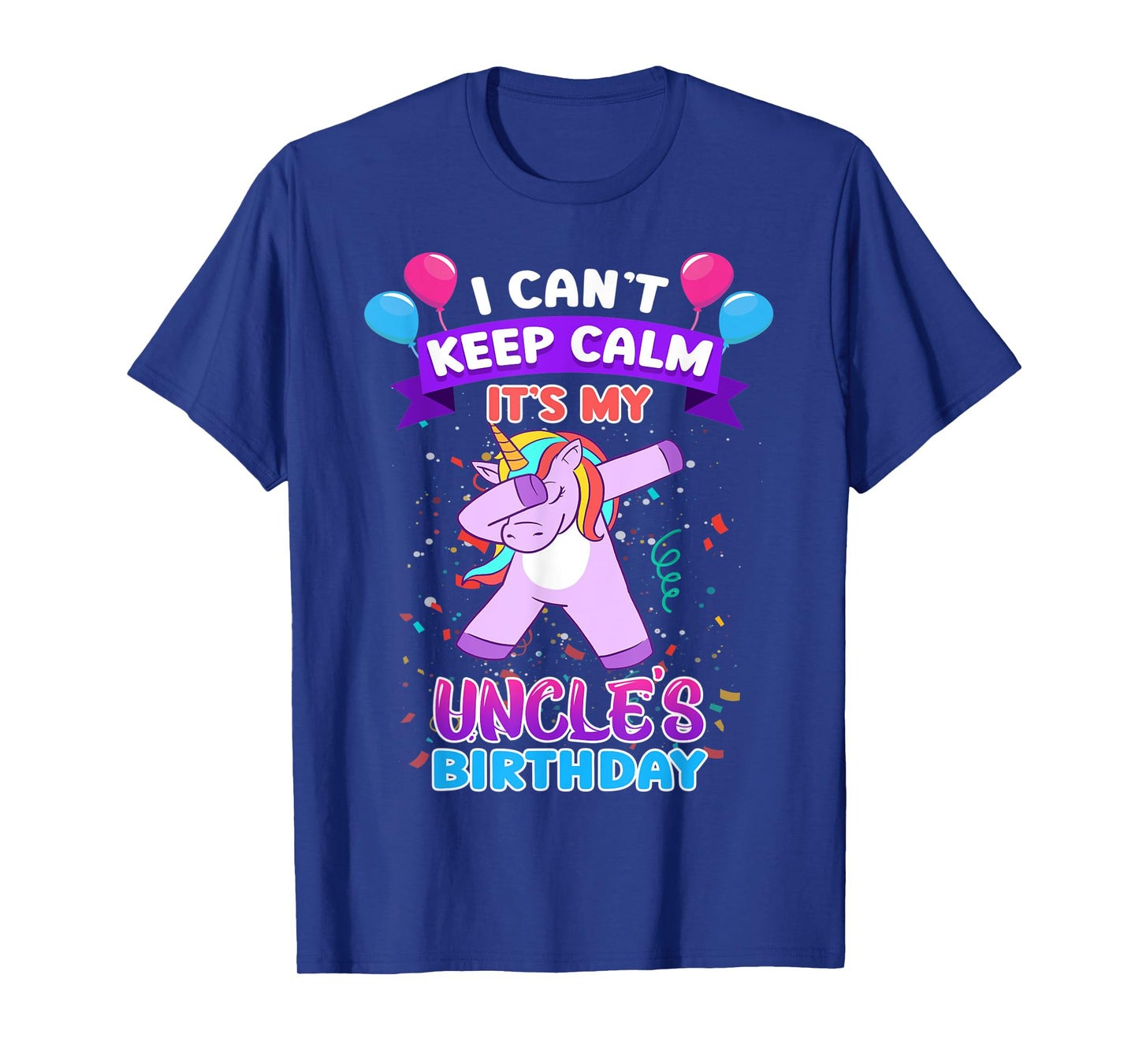 I Cant Keep Calm Its My Uncle Birthday Unicorn Dab T-Shirt