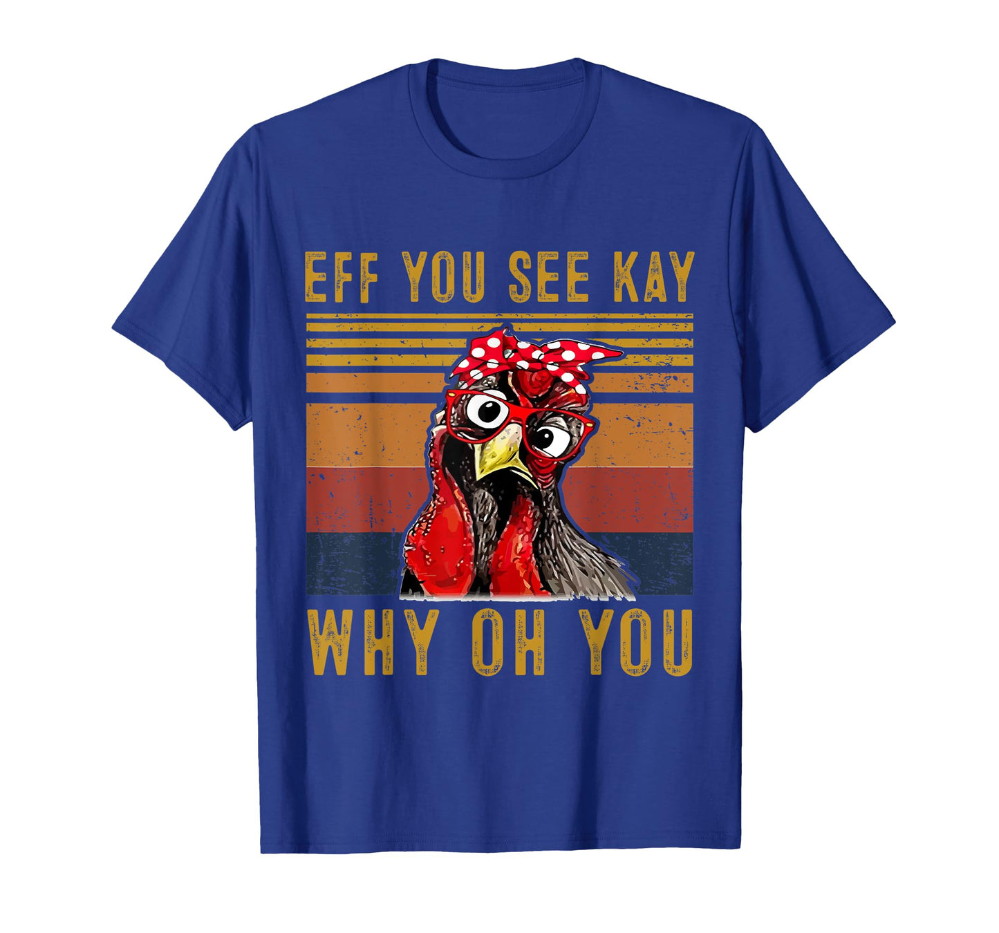 Eff You See Kay Why Oh Y.o.u Chicken Retro Vintage T-Shirt